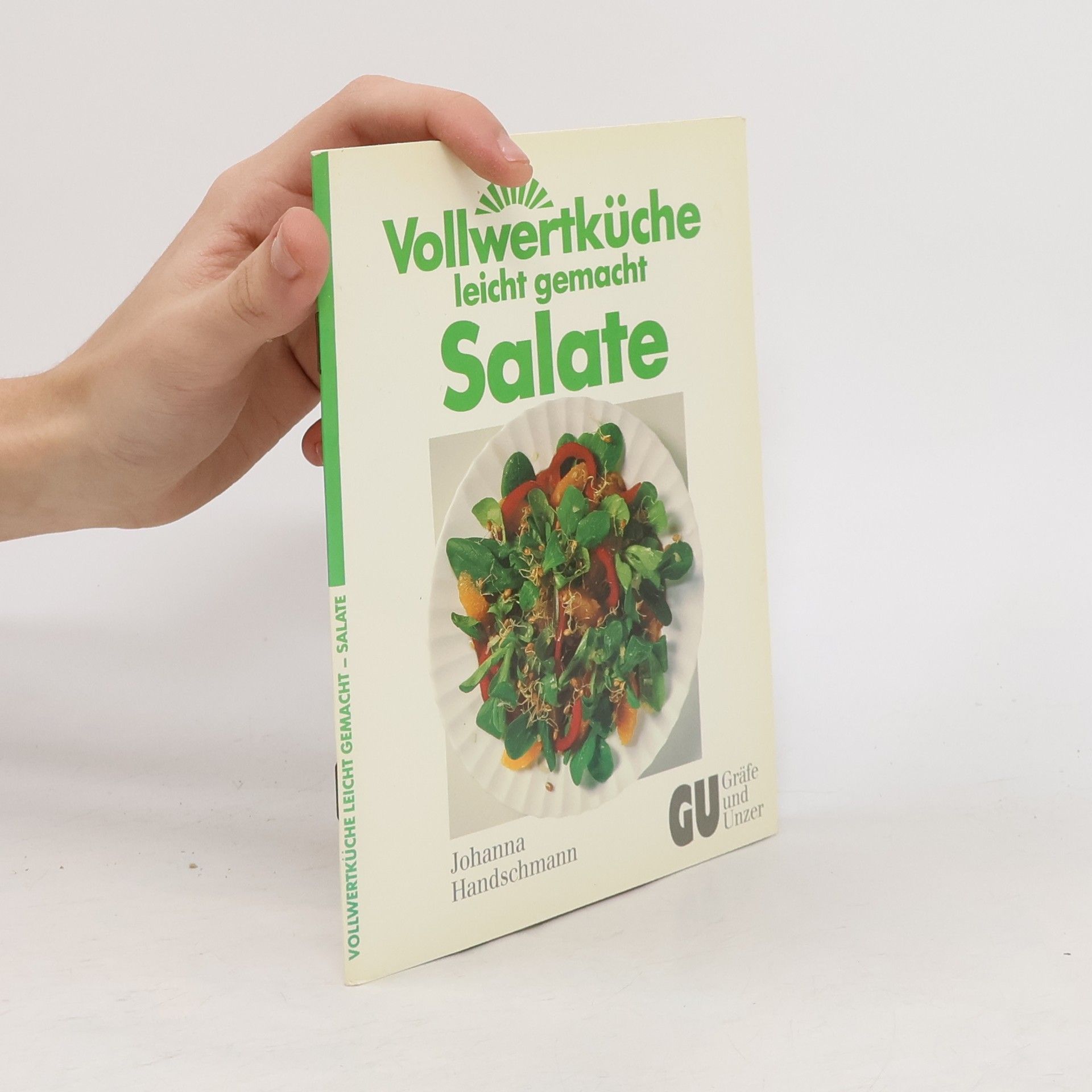 Johanna Handschmann Vollwertküche leicht gemacht - Salate