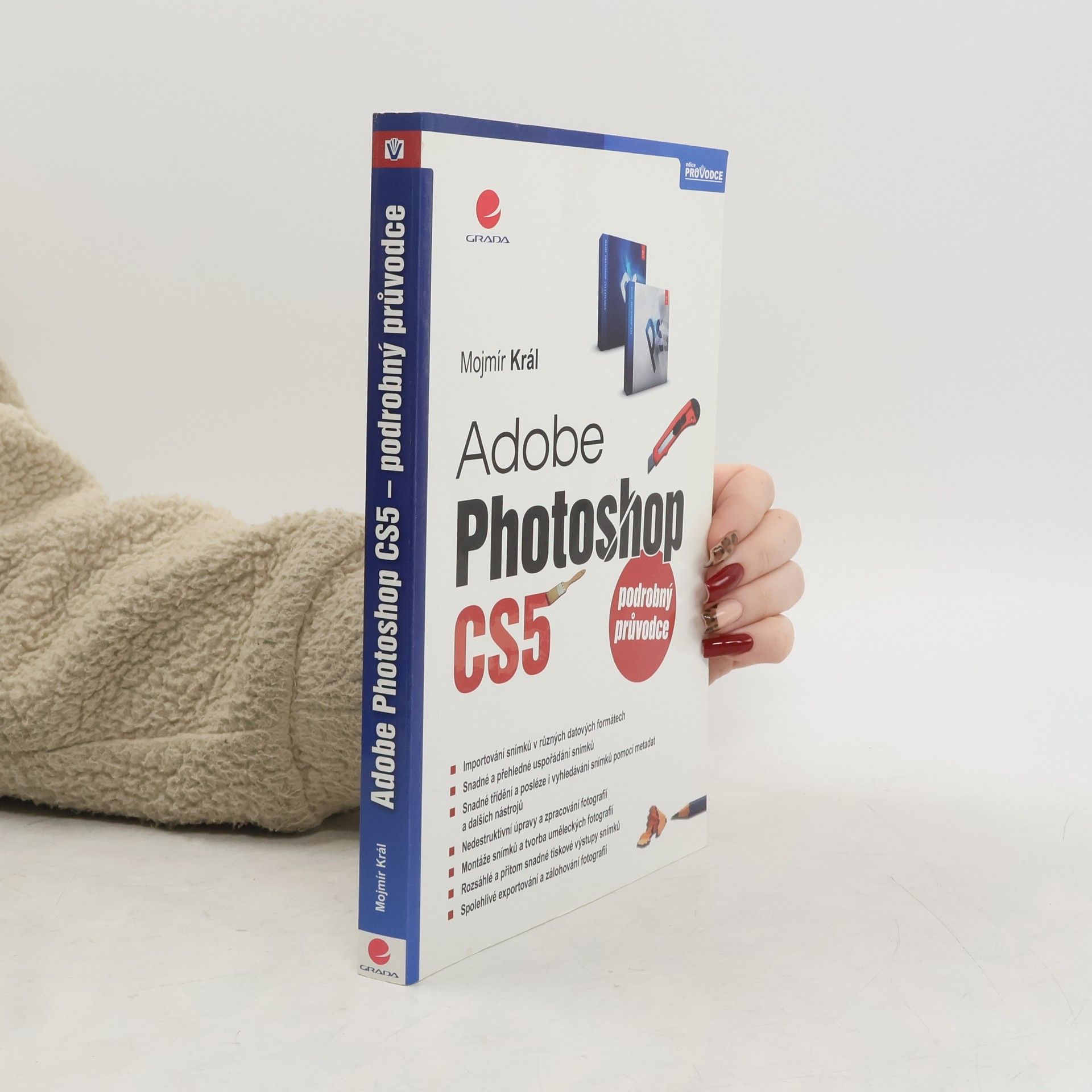 Mojmír Král Adobe Photoshop CS5. Podrobný průvodce