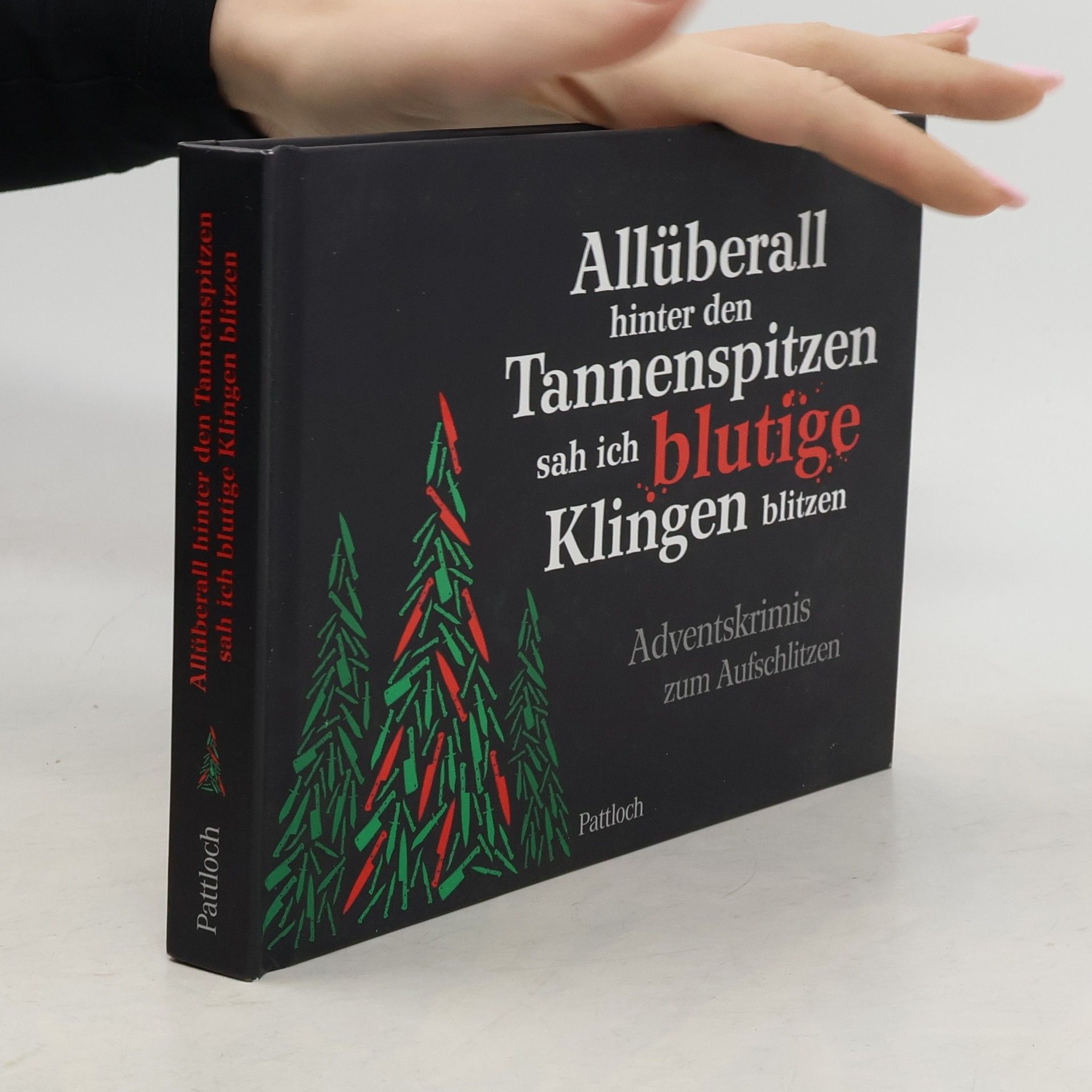 Collectif d'auteurs Allüberall hinter den Tannenspitzen sah ich blutige Klingen blitzen