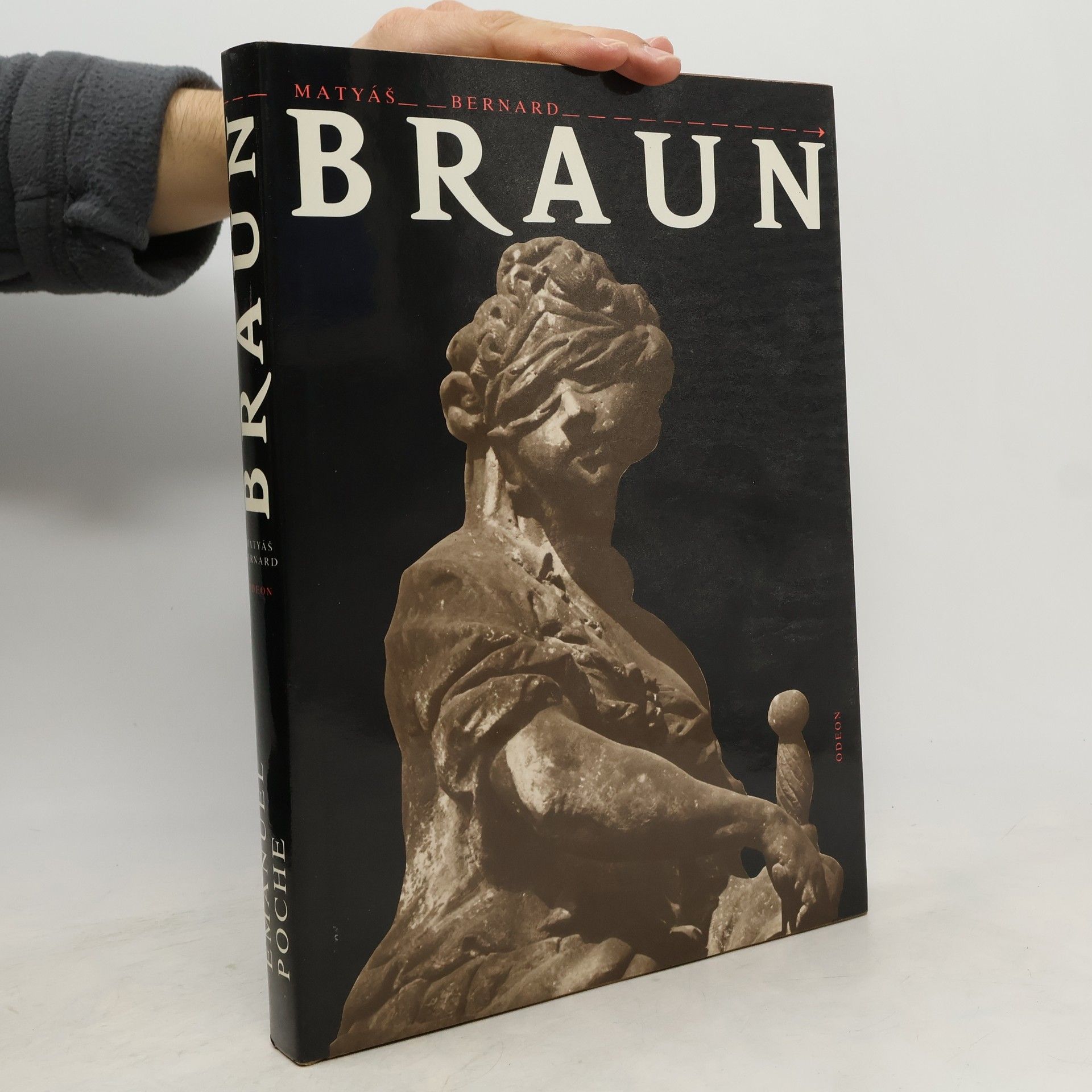 Emanuel Poche Matyáš Bernard Braun. Sochař českého baroka a jeho dílna