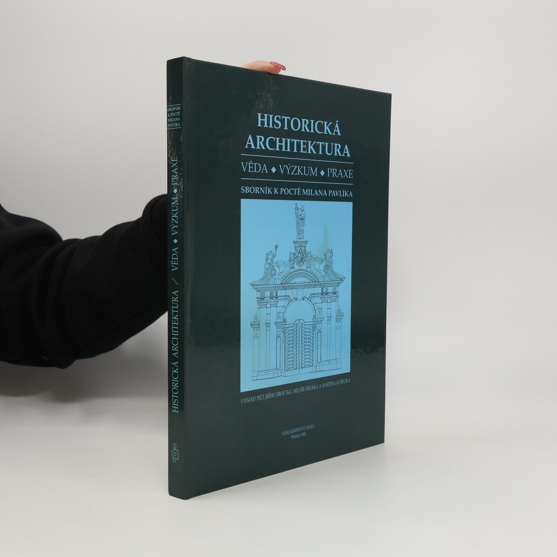 Historická architektura. Sborník k poctě Milana Pavlíka
