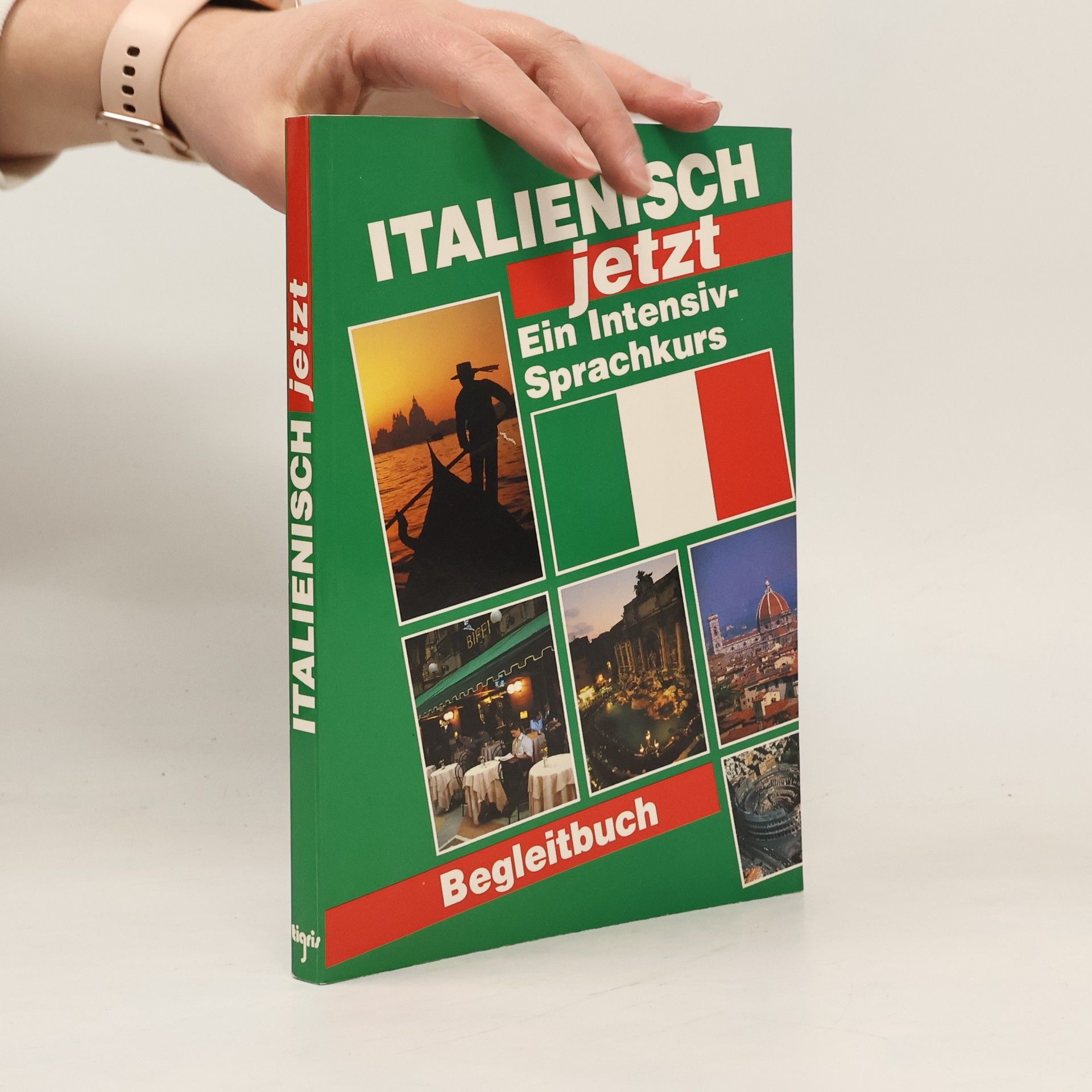 Autorenkollektiv Italienisch Jetzt. Ein intensiv Sprachkurs