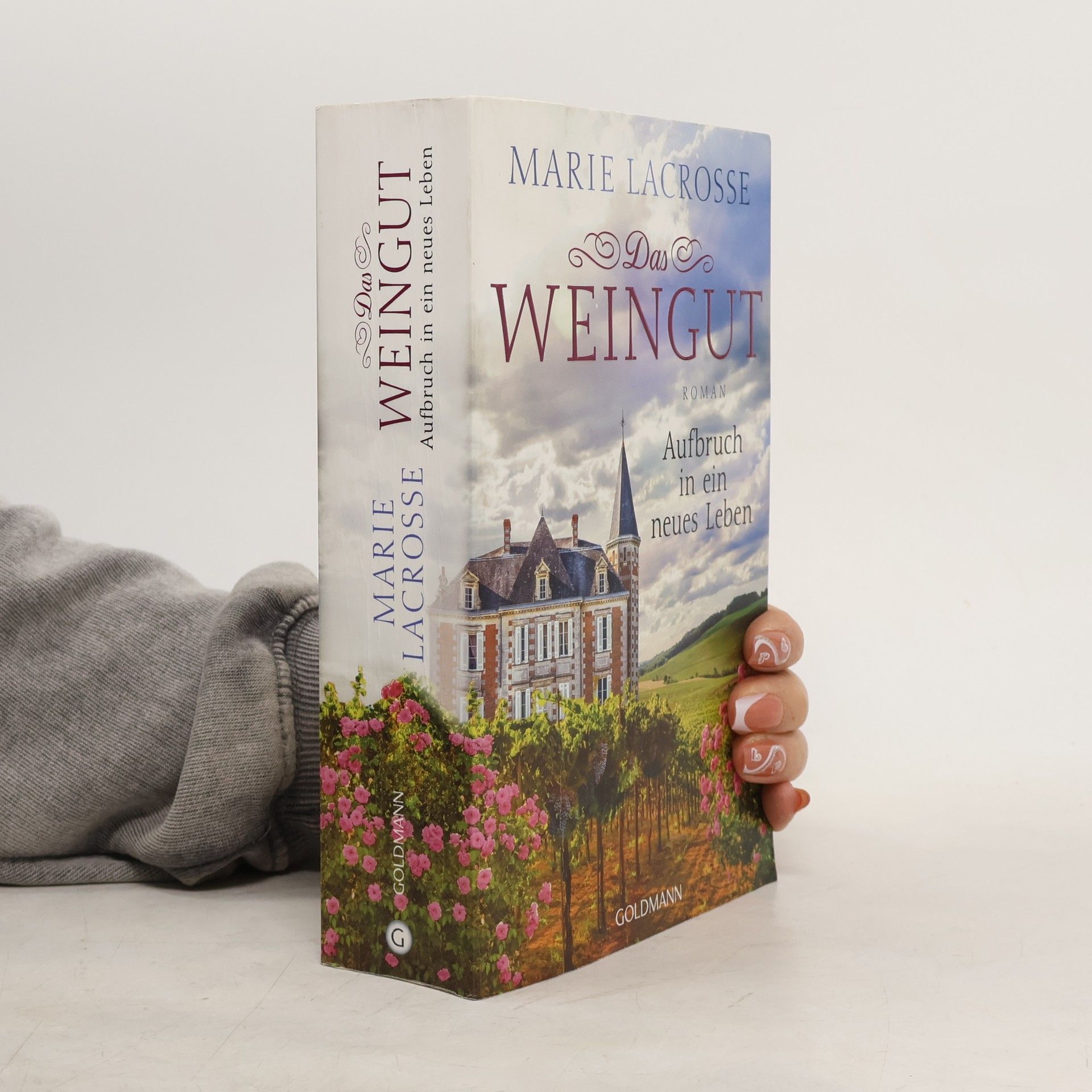 Marie Lacrosse Das Weingut - Aufbruch in ein neues Leben