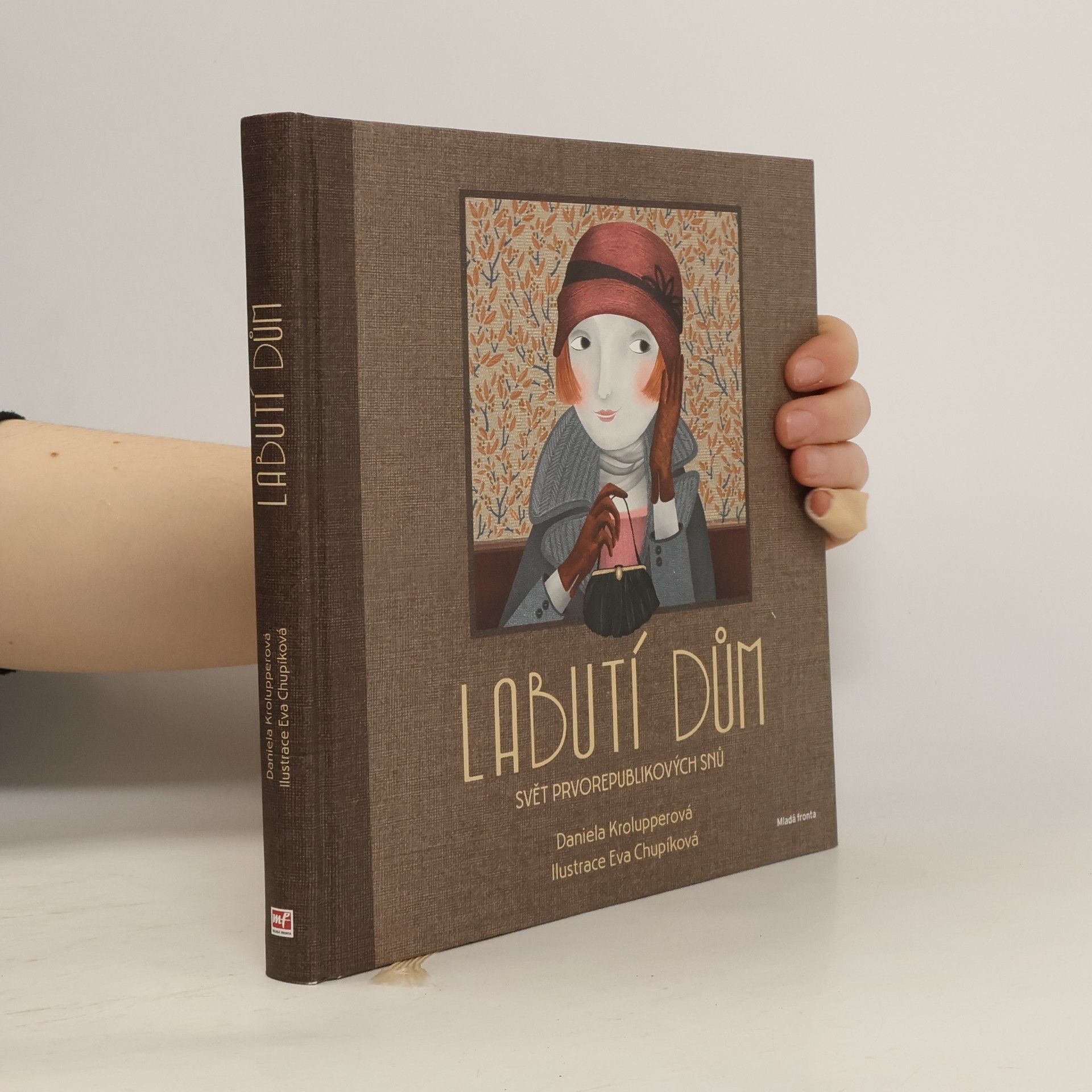 Daniela Krolupperová Labutí dům: svět prvorepublikových snů