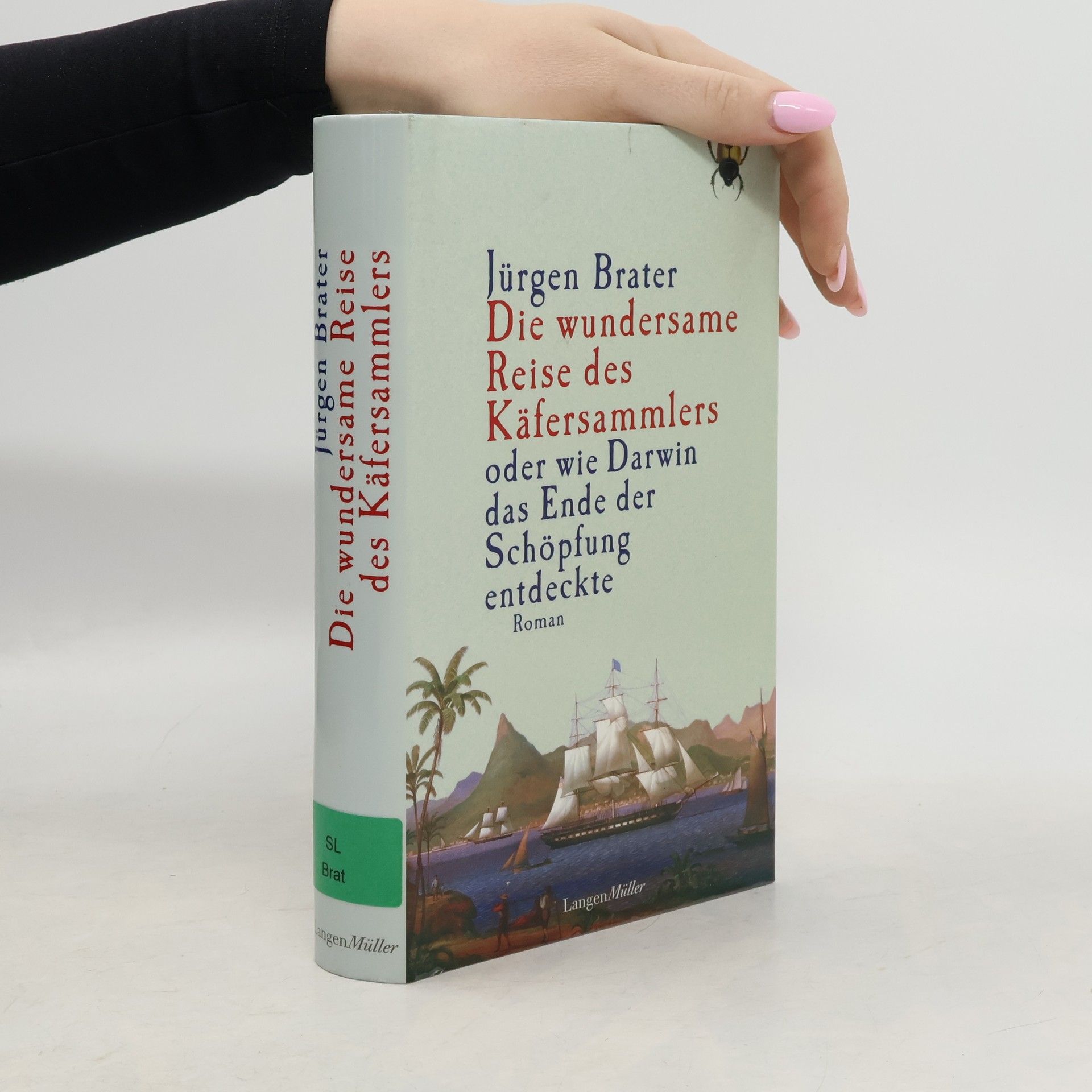 Jürgen Brater Die wundersame Reise des Käfersammlers oder wie Darwin das Ende der Schöpfung entdeckte
