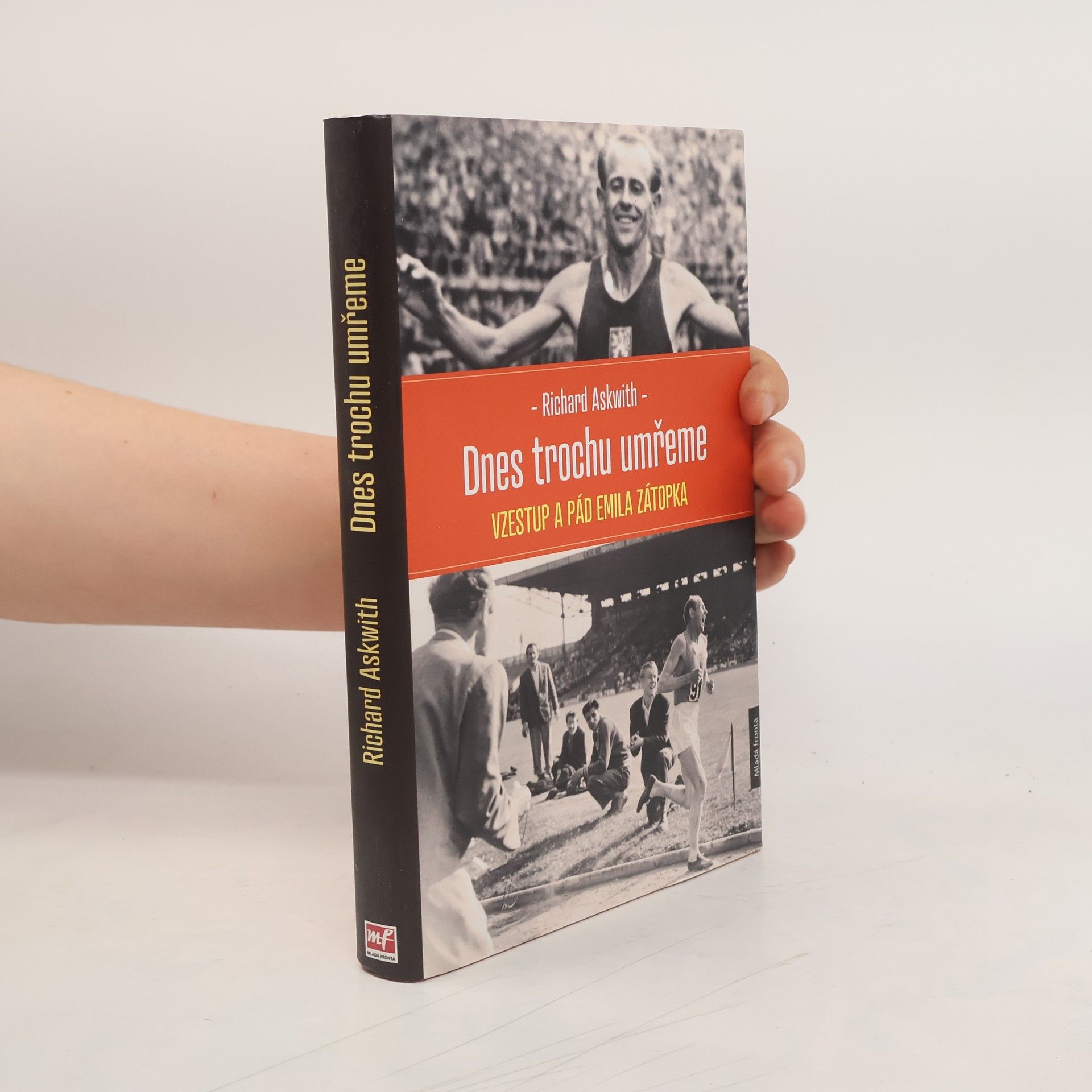 Richard Askwith Dnes trochu umřeme. Vzestup a pád Emila Zátopka