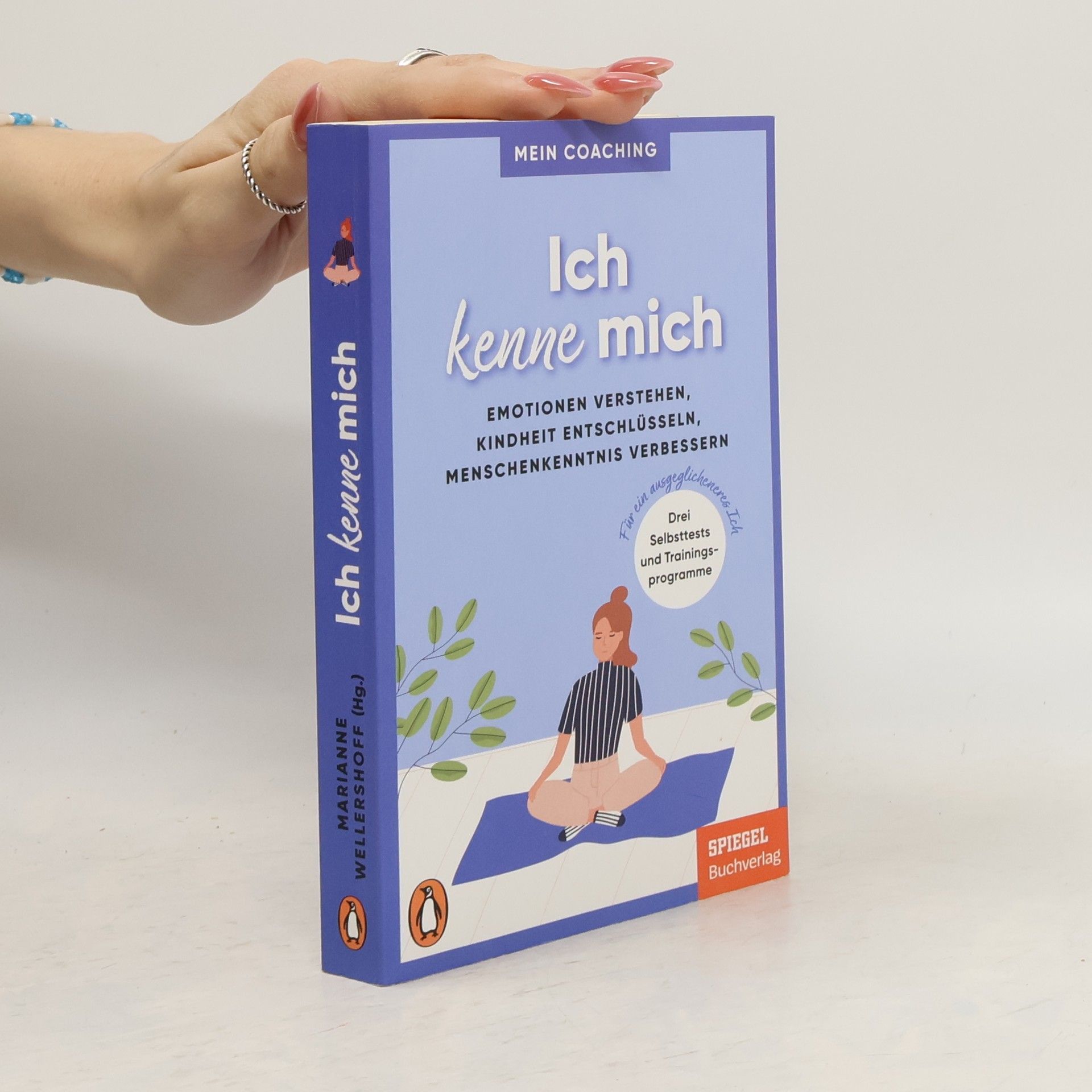 Ich kenne mich - - Emotionen verstehen, Kindheit entschlüsseln, Menschenkenntnis verbessern -