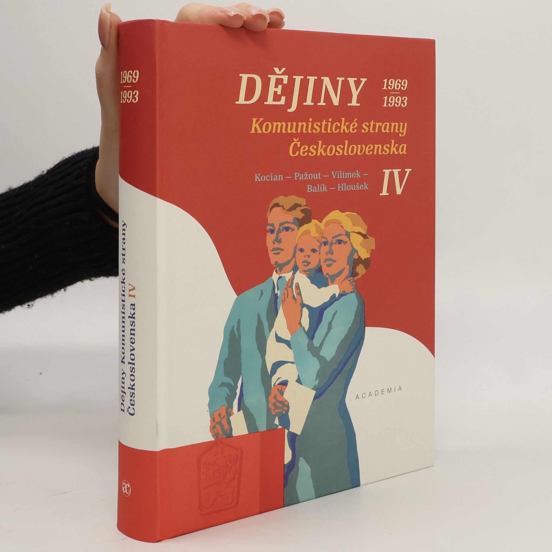 Tomáš Vilímek Dějiny Komunistické strany Československa IV. 1969–1993