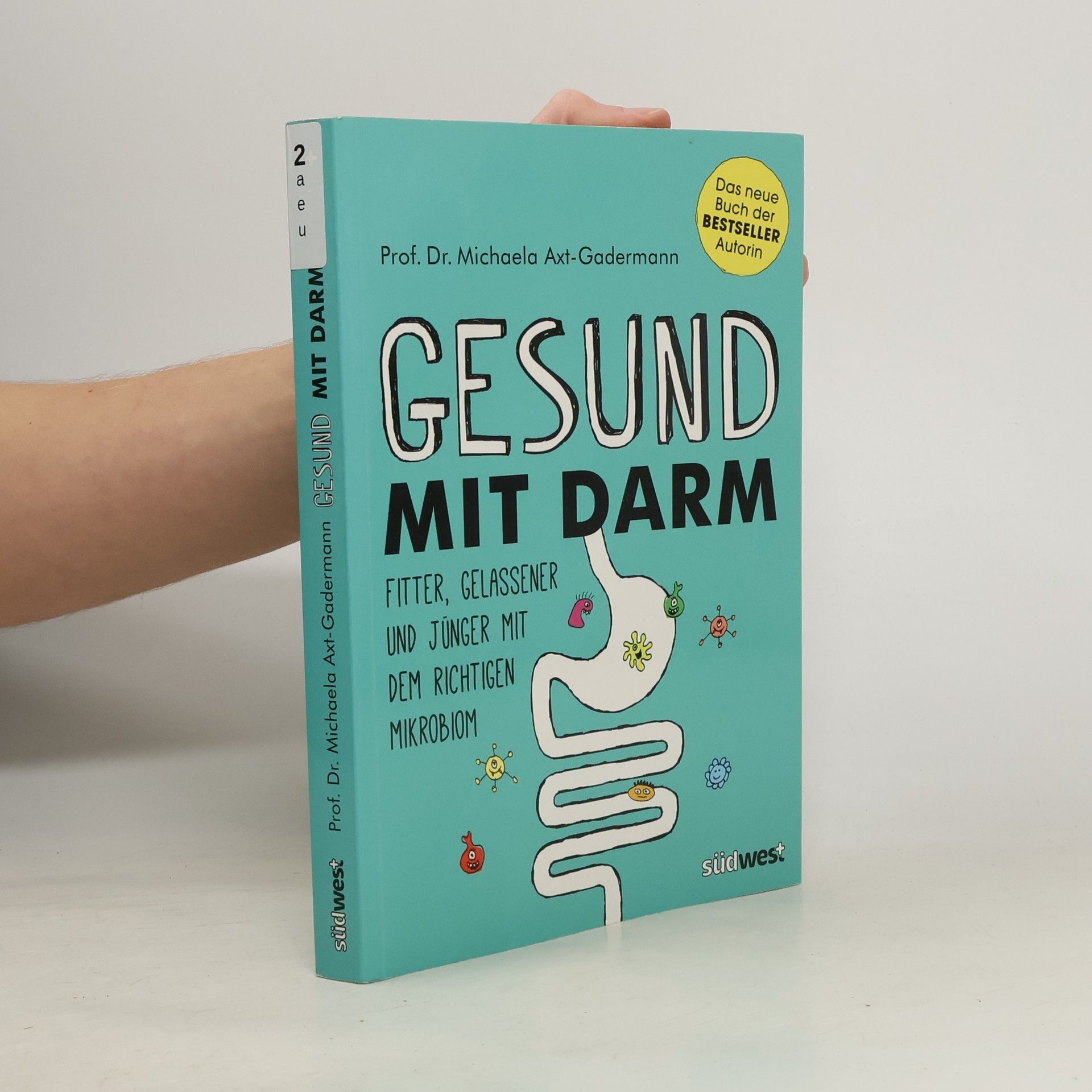 Gesund mit Darm. Fitter, gelassener und jünger mit dem richtigen Mikrobiom