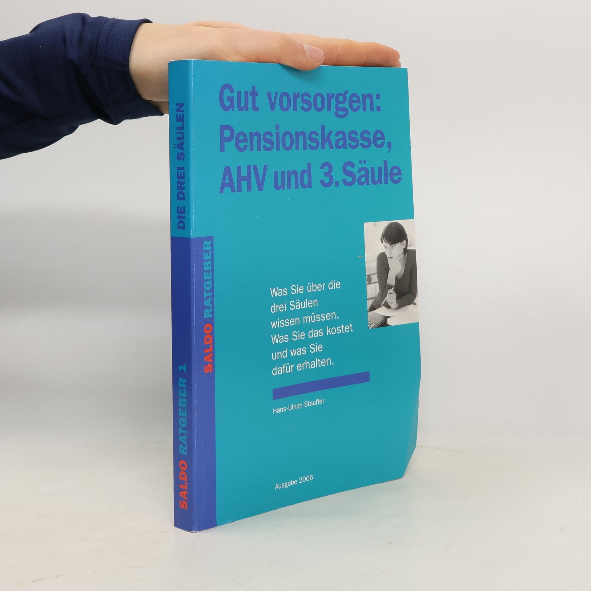 Saldo Ratgeber - 1: Gut vorsorgen: Pensionskasse, AHV und 3. Säule - Ausgabe 2006