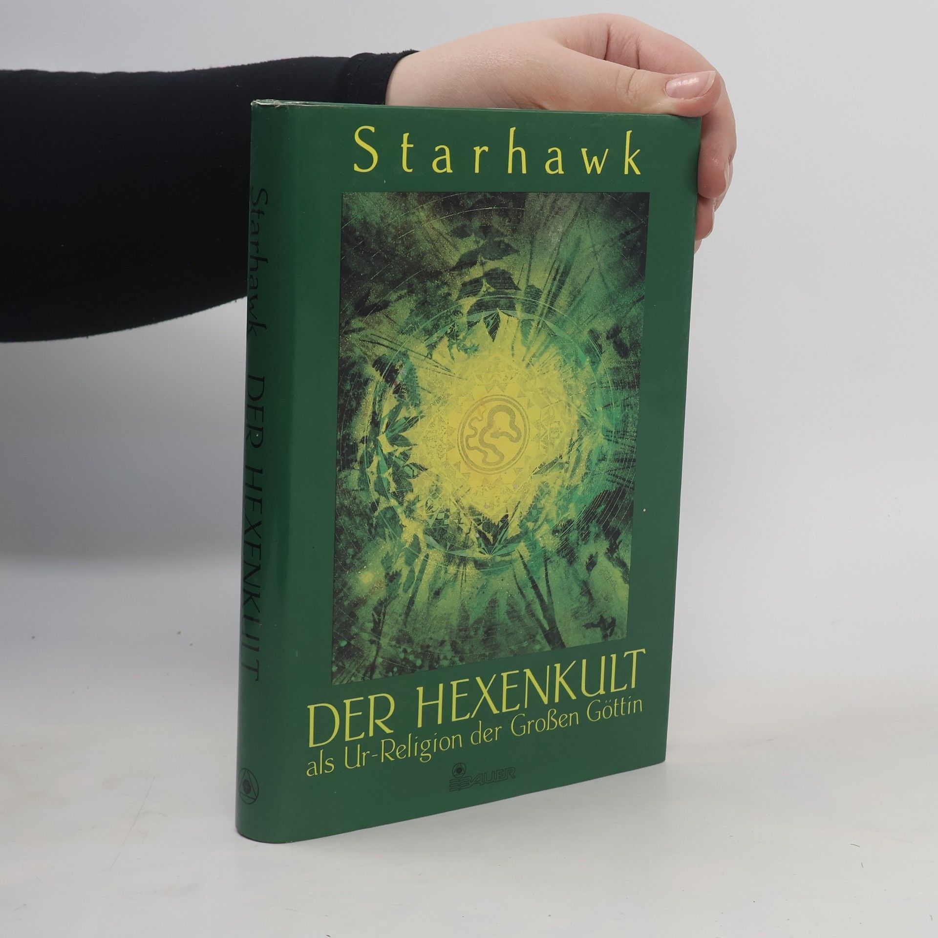 Starhawk Der Hexenkult als Ur-Religion der Grossen Göttin : mag. Übungen, Rituale u. Anrufungen