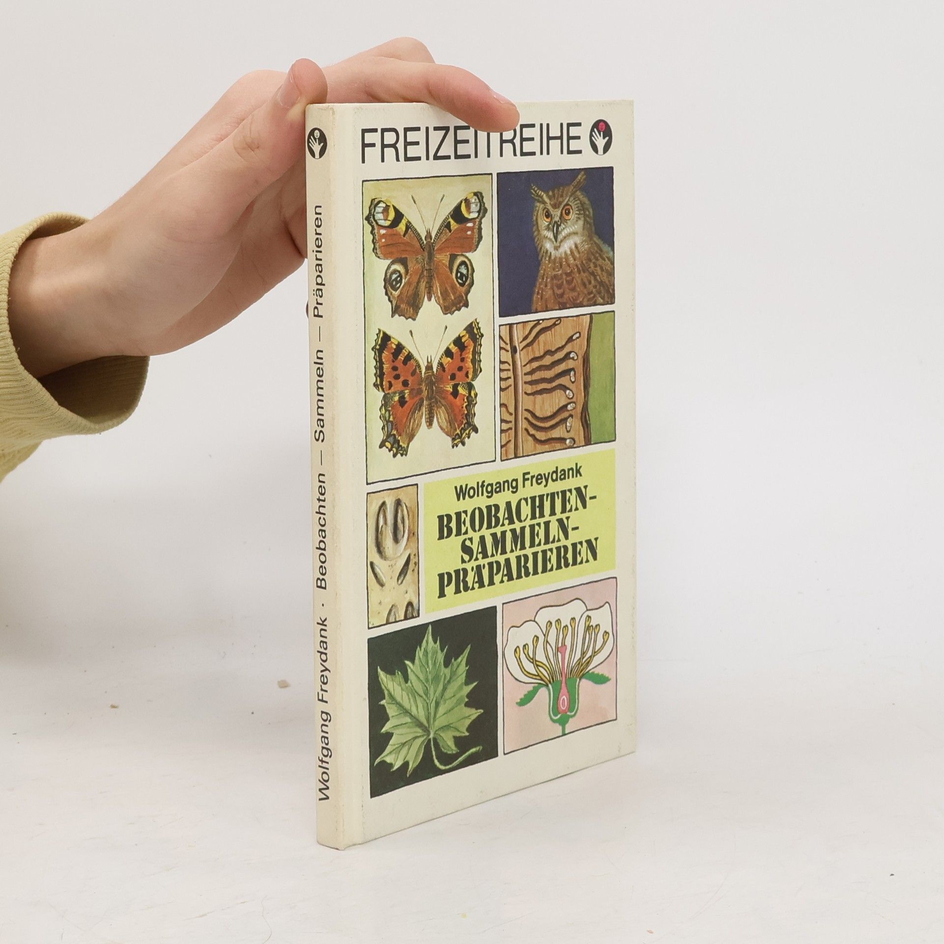 Wolfgang Freydank Beobachten, Sammeln, Präparieren