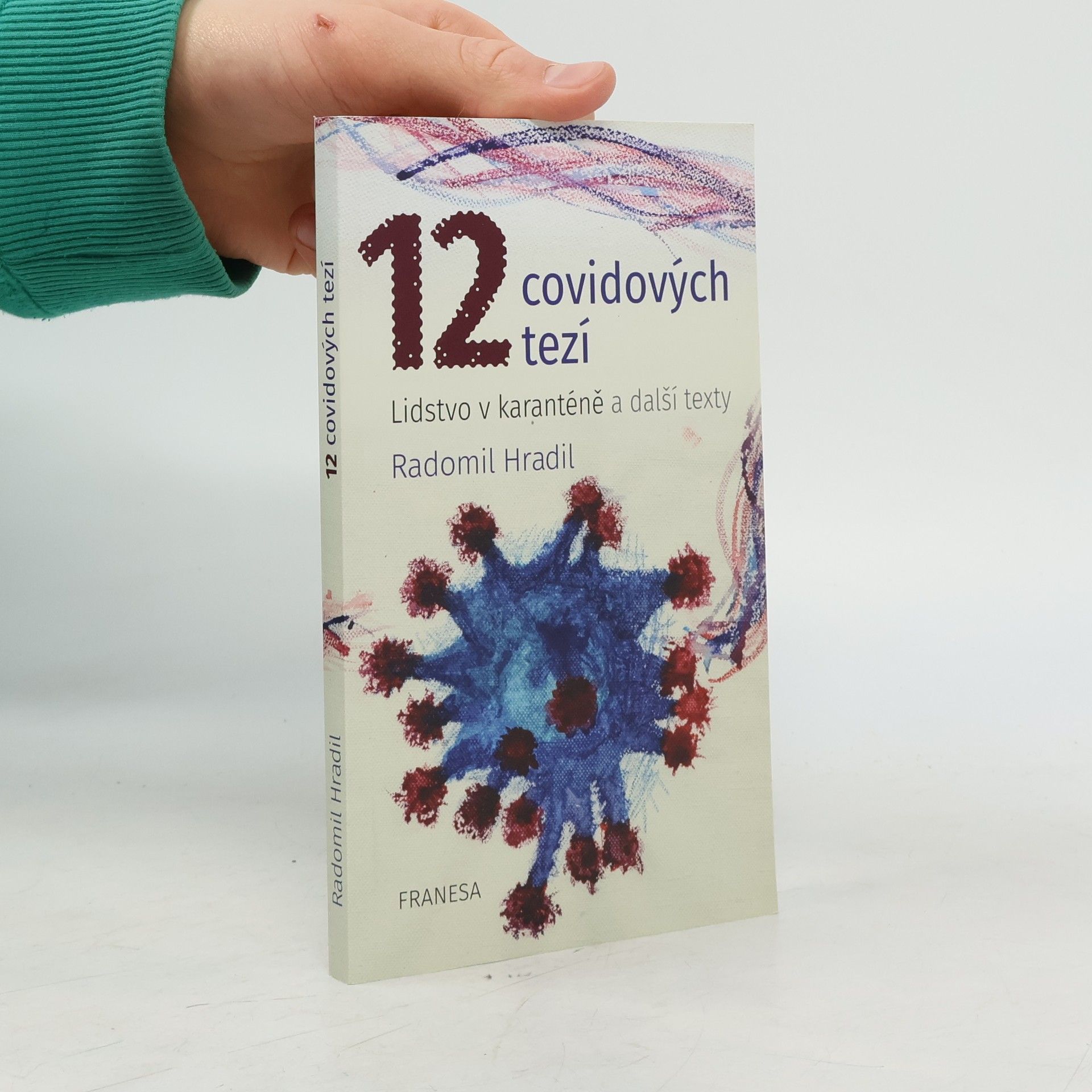 Radomil Hradil 12 covidových tezí – Lidstvo v karanténě a další texty