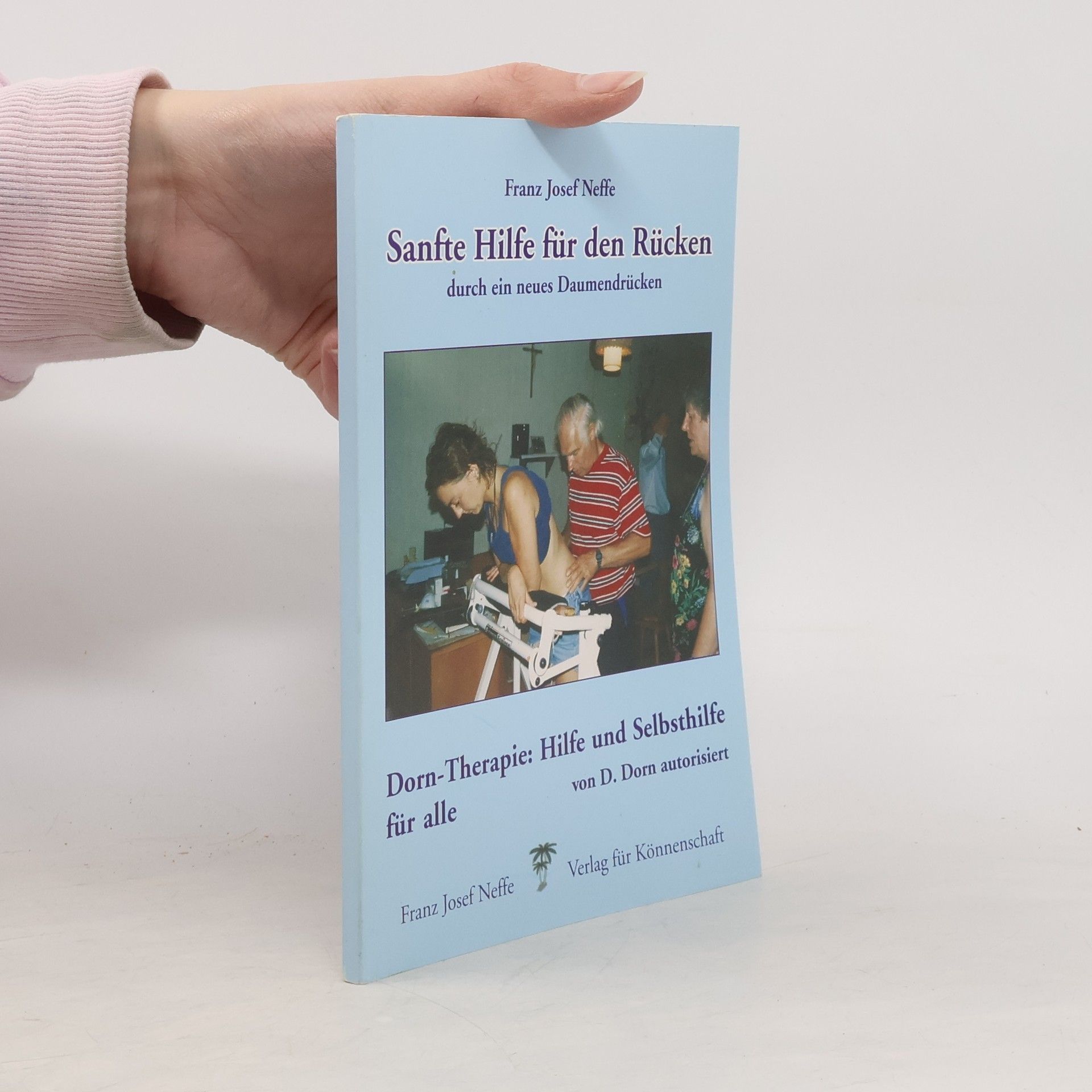 Franz Josef Neffe Sanfte Hilfe für den Rücken durch ein neues Daumendrücken