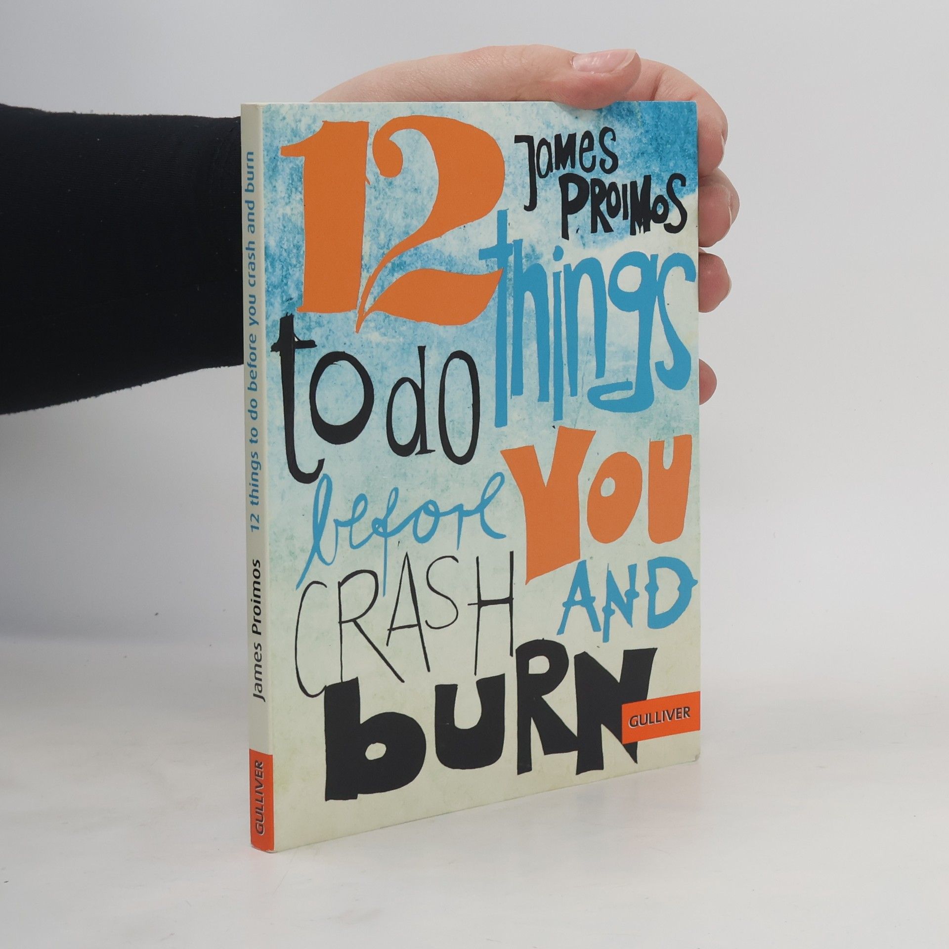 James Proimos 12 things to do before you crash and burn