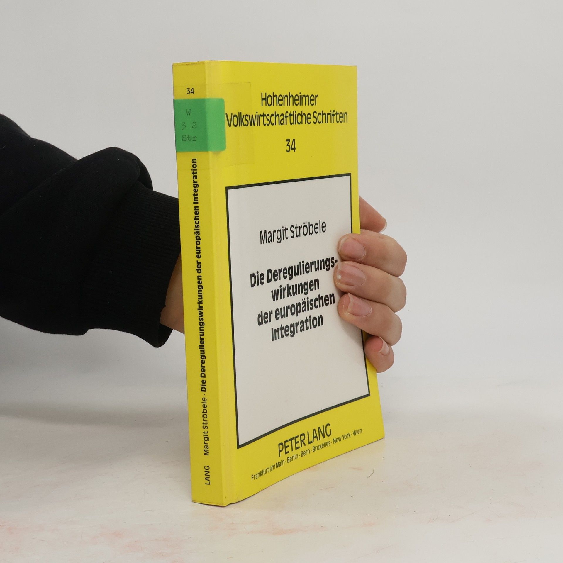 Margit Ströbele Hohenheimer Volkswirtschaftliche Schriften - 34: Die Deregulierungswirkungen der europäischen Integration