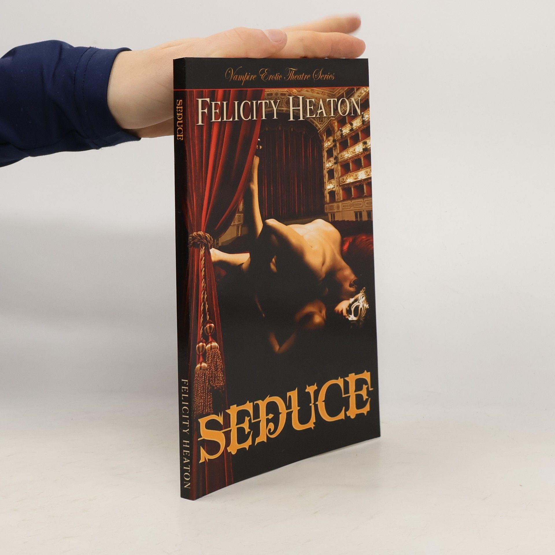 Felicity Heaton Vampire Erotic Theatre Romance Series: Seduce