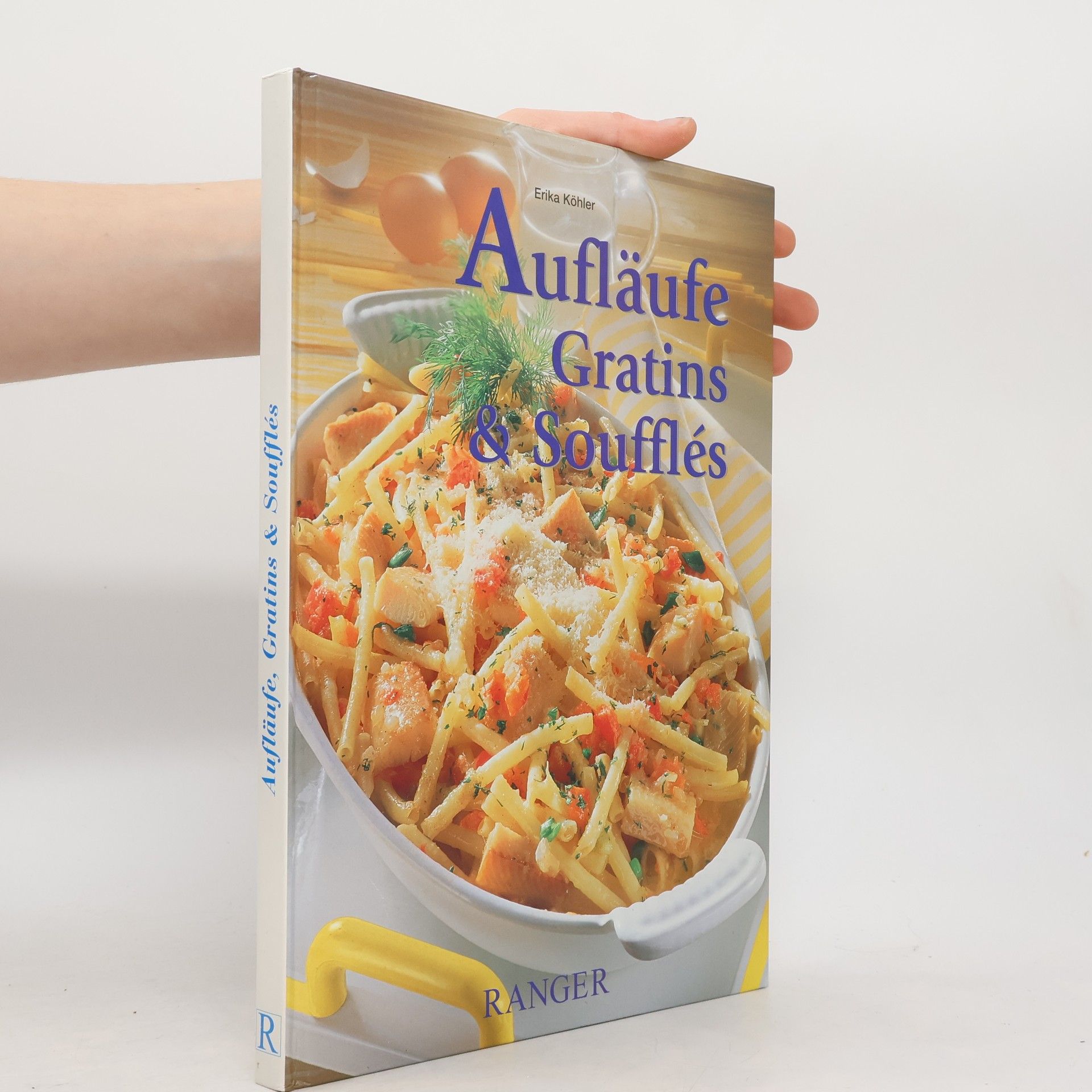Erika Köhler Aufläufe Gratins & Soufflés