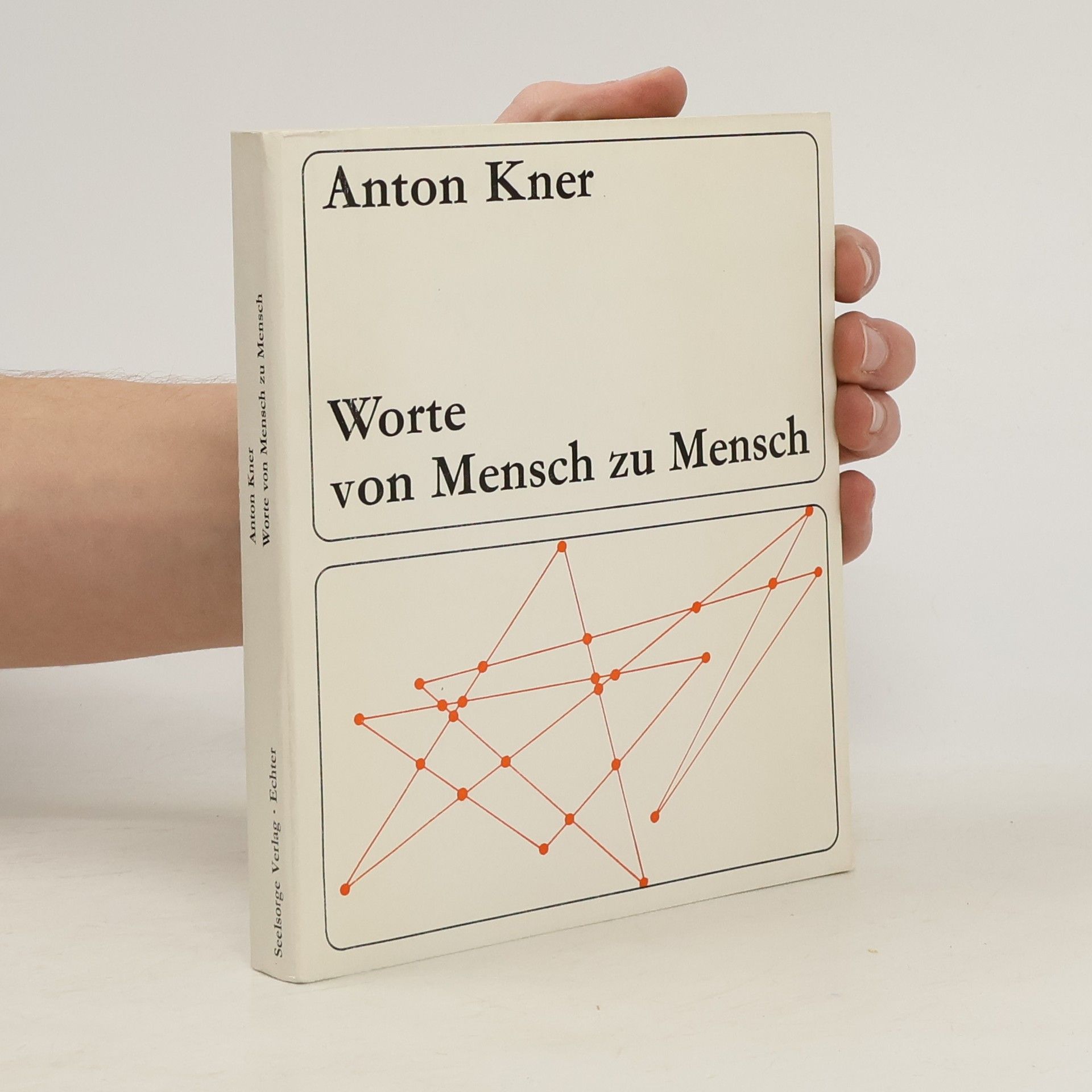 Anton Kner Worte von Mensch zu Mensch