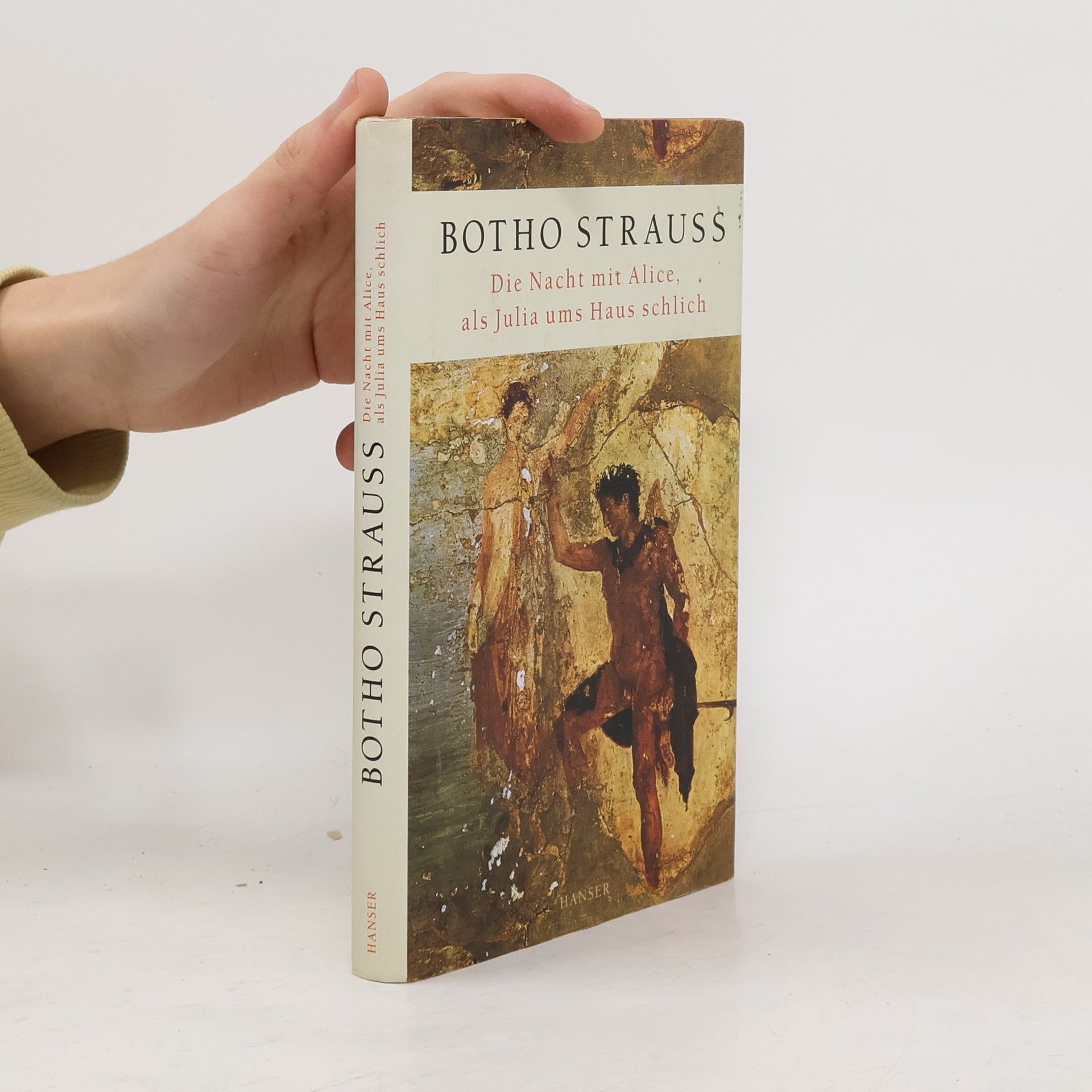 Botho Strauss Die Nacht mit Alice, als Julia ums Haus schlich