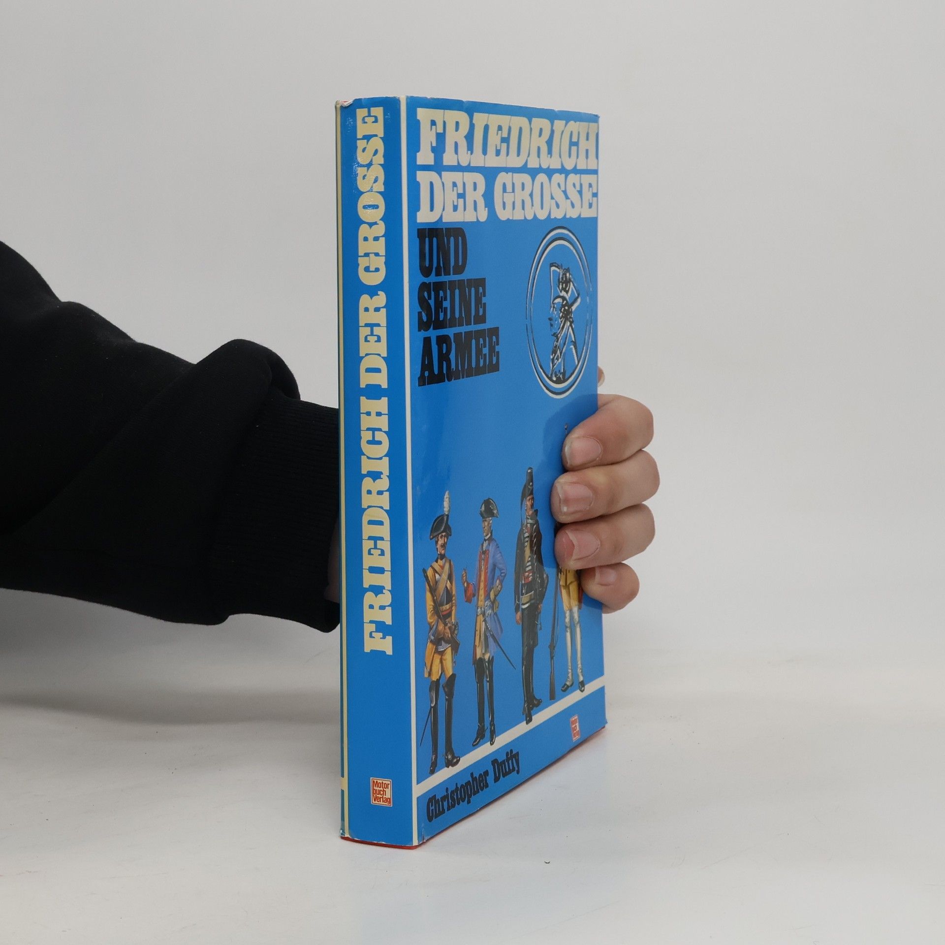 Christopher Duffy Friedrich der Grosse und seine Armee