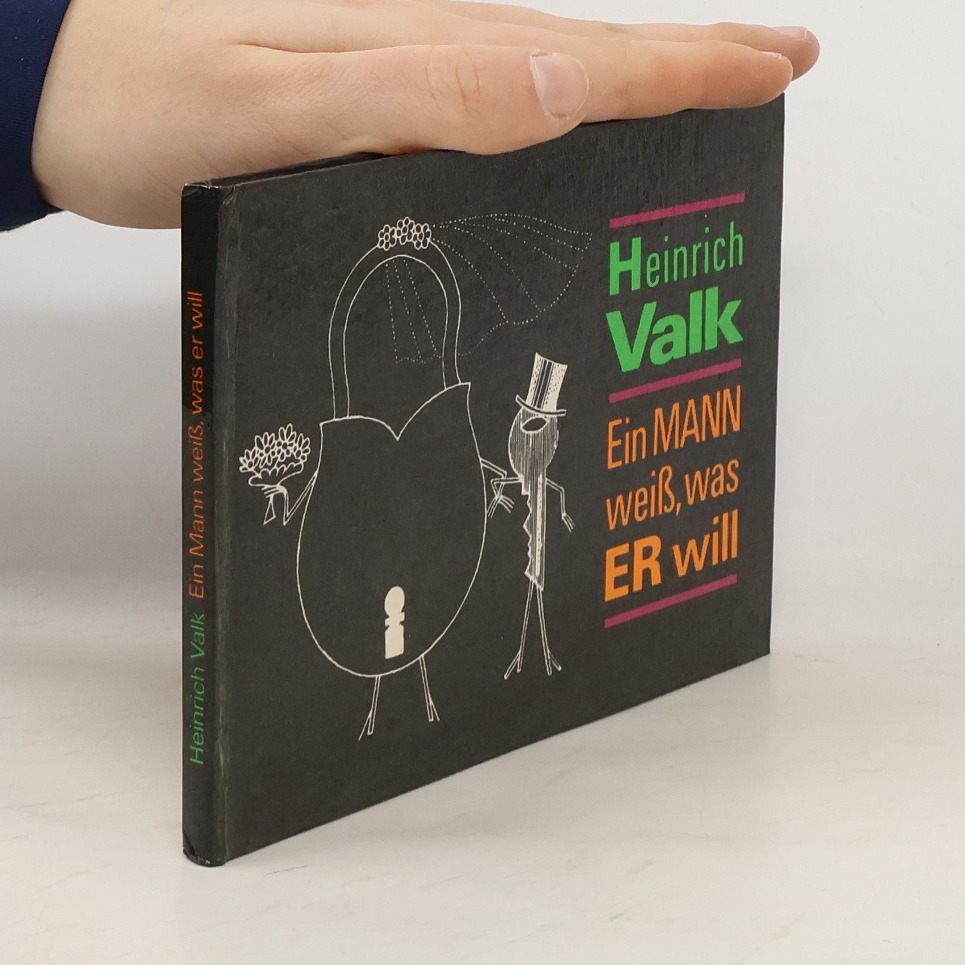 Heinrich Valk Ein MANN weiß, was ER will