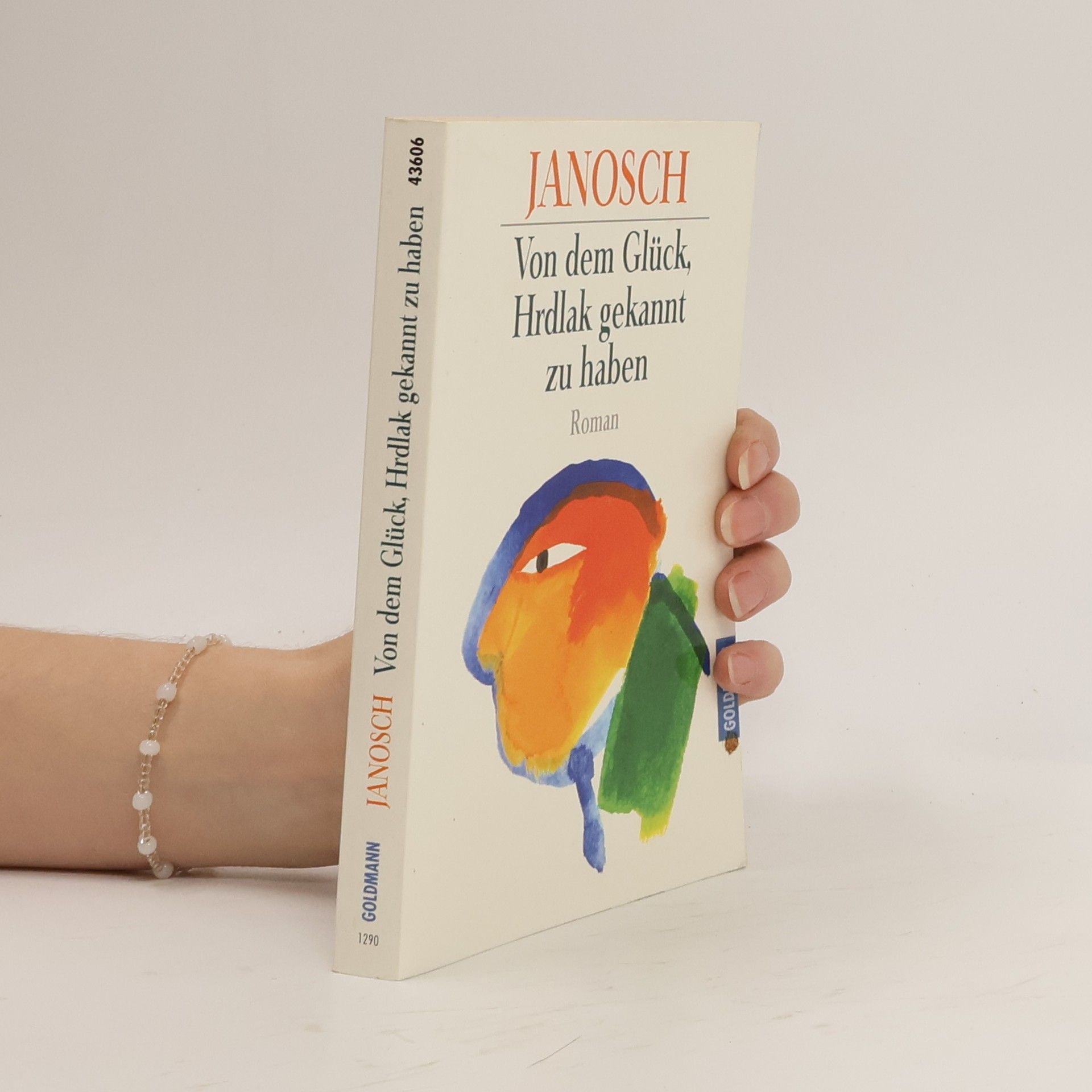 Janosch Von dem Glück, Hrdlak gekannt zu haben