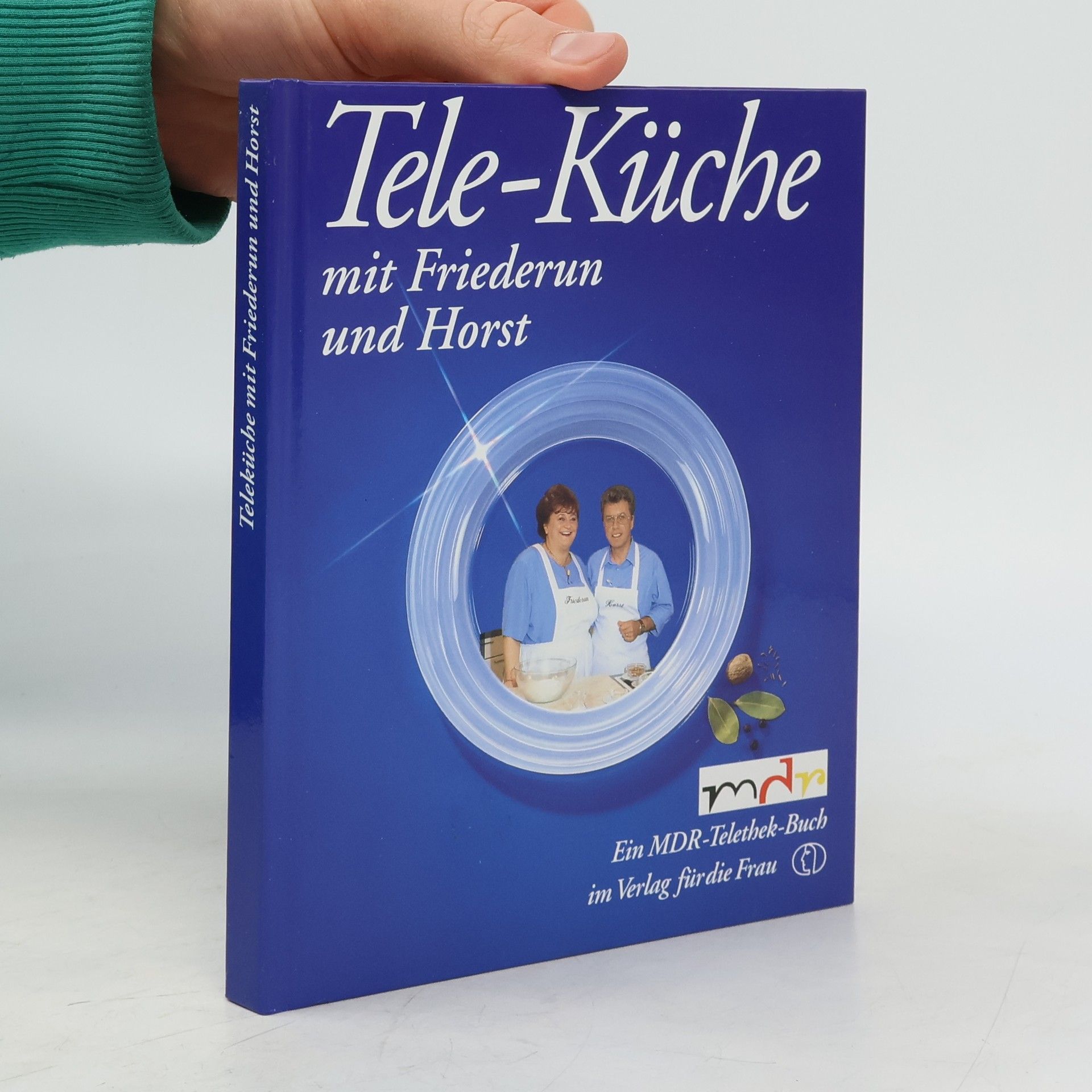 Autorenkollektiv Tele-Küche mit Friederun und Horst- Ein MDR-Telethek-Buch