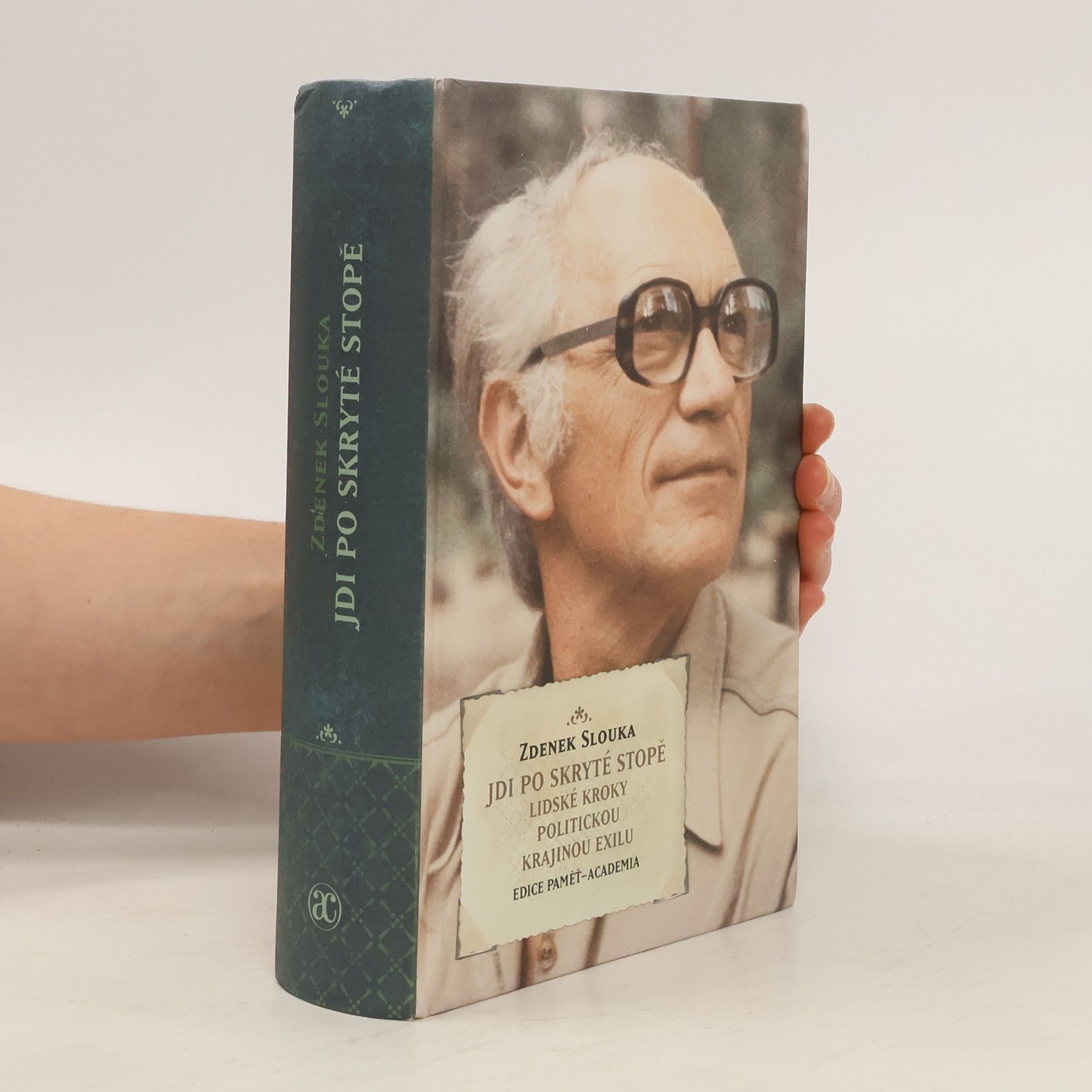 Zdenek Slouka Jdi po skryté stopě. Lidské kroky politickou krajinou exilu