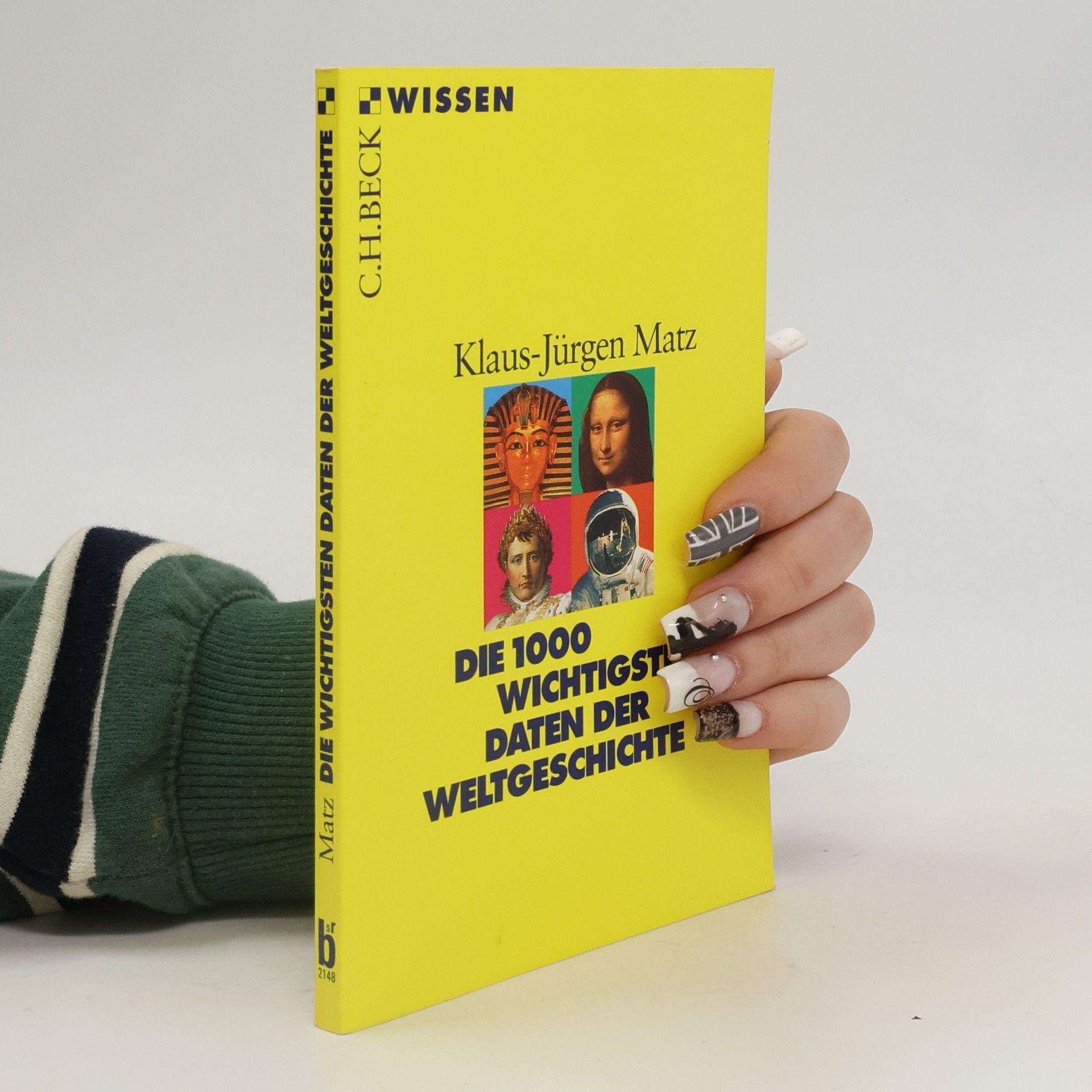 Klaus-Jürgen Matz Die 1000 wichtigsten Daten der Weltgeschichte