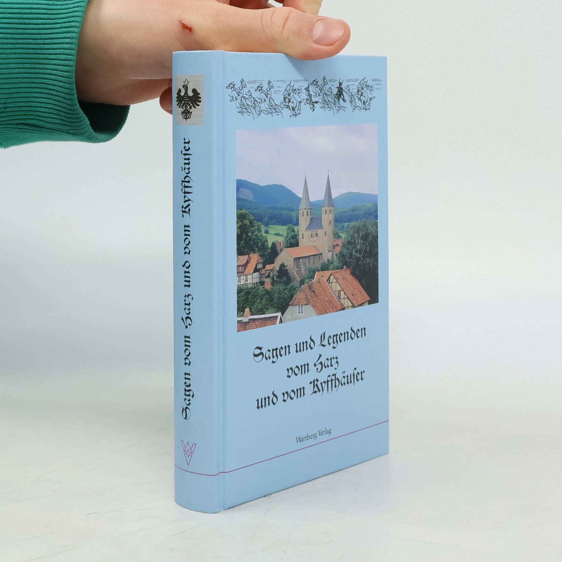 Dietrich Kühn Sagen und Legenden vom Harz und vom Kyffhäuser