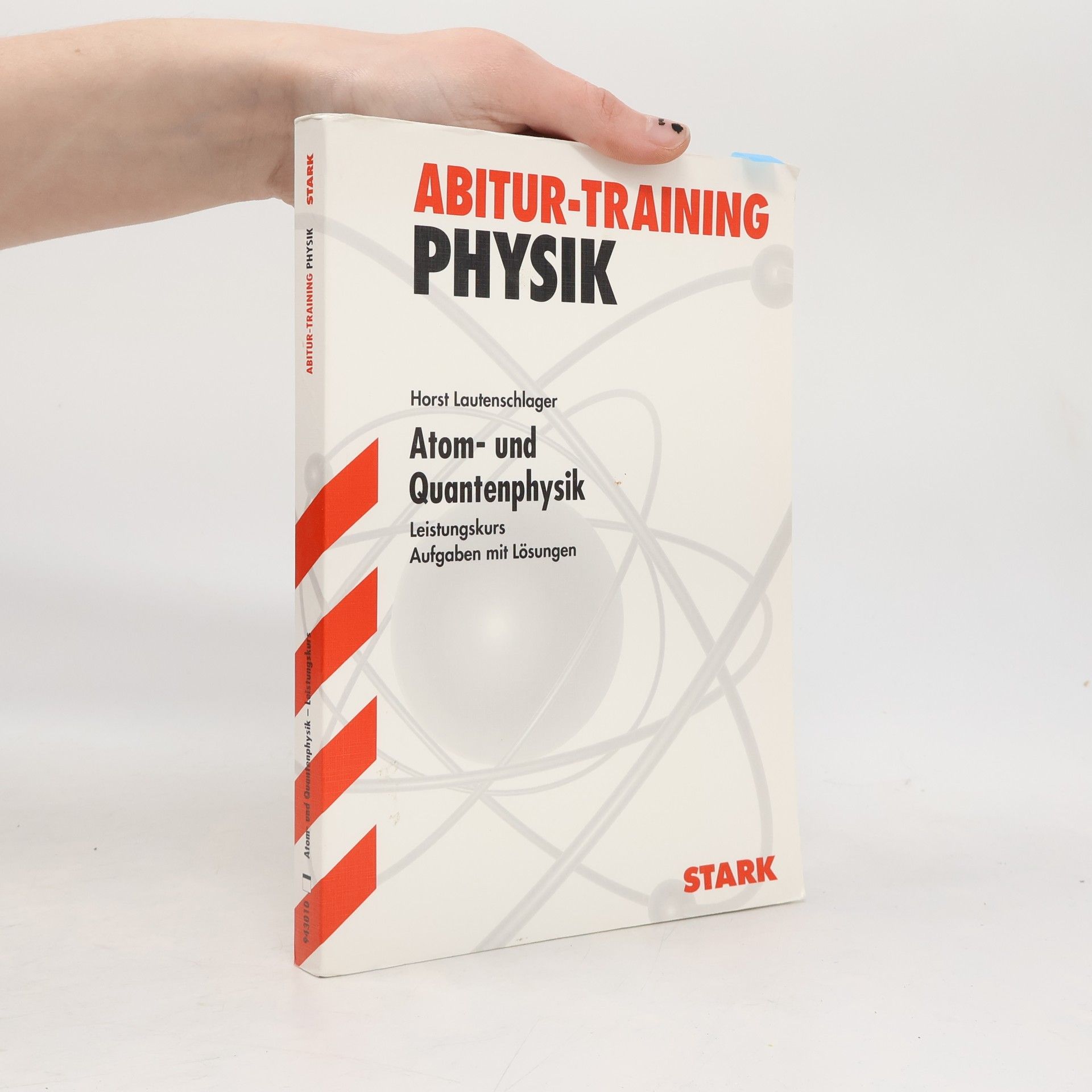 Horst Lautenschlager Abitur-Training Physik. Atom- und Quantenphysik. Leistungskurs.