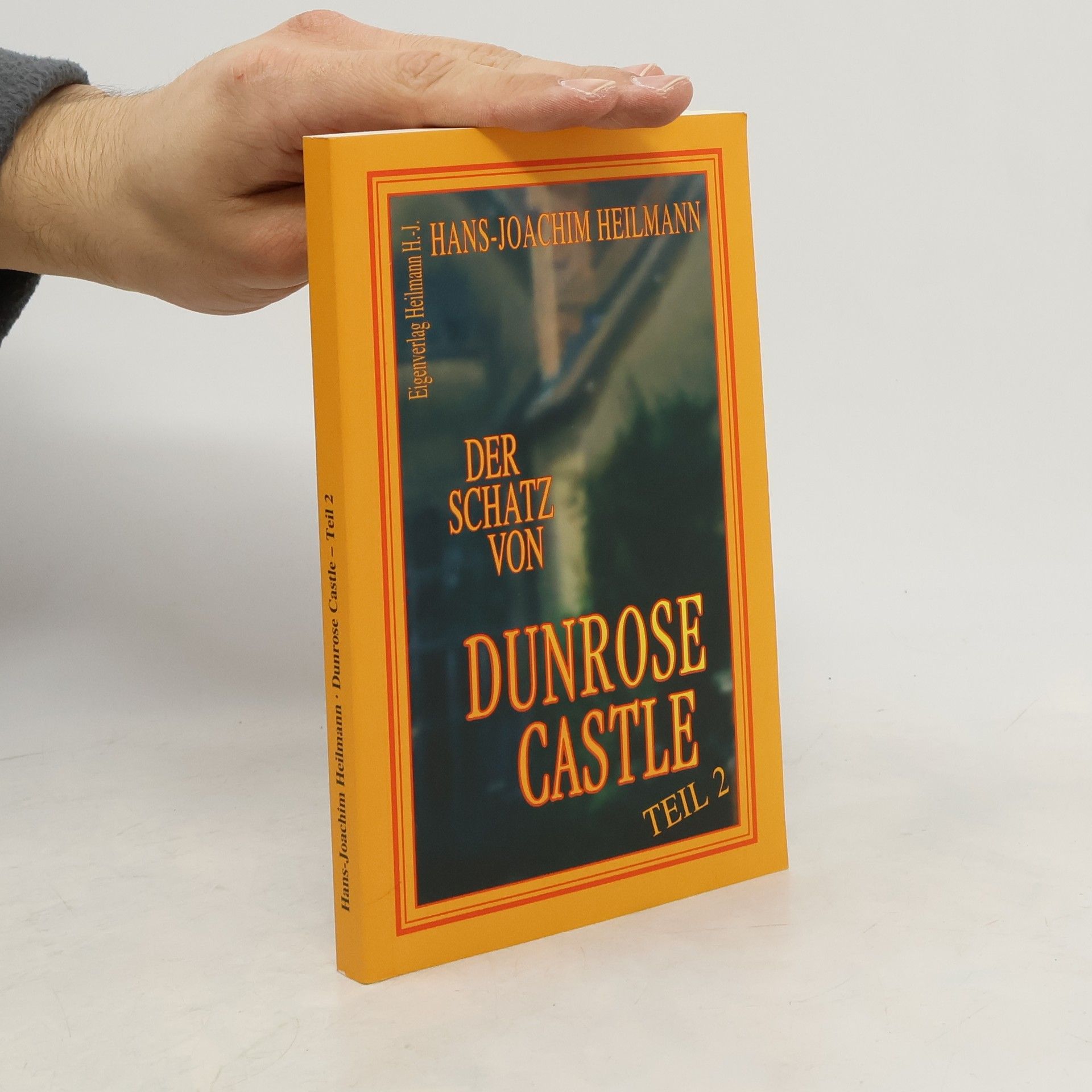 Hans-Joachim Heilmann Der Schatz von Dunrose Castle 2