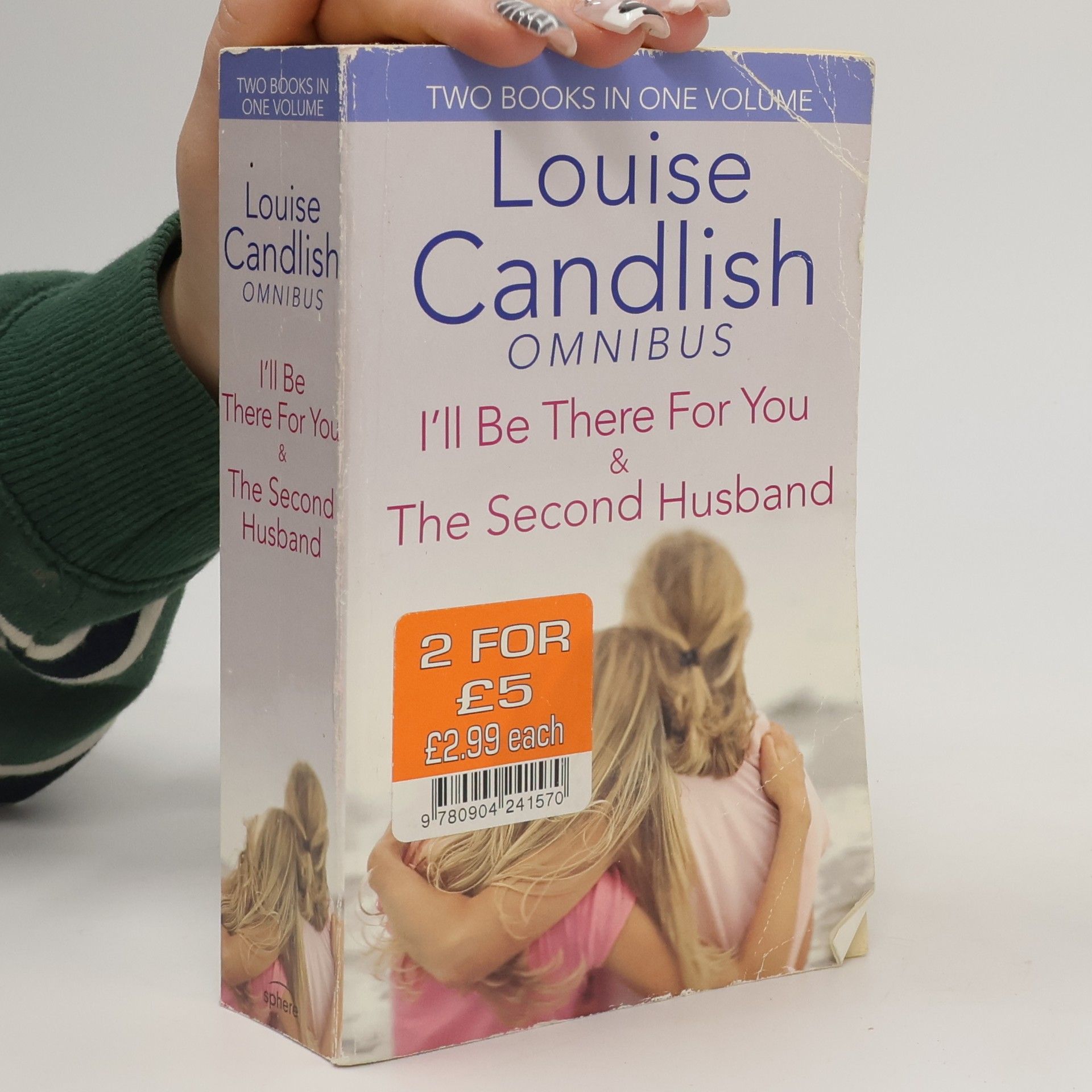 Louise Candlish I'll Be There for You / Second Husband: Two Books in One Volume