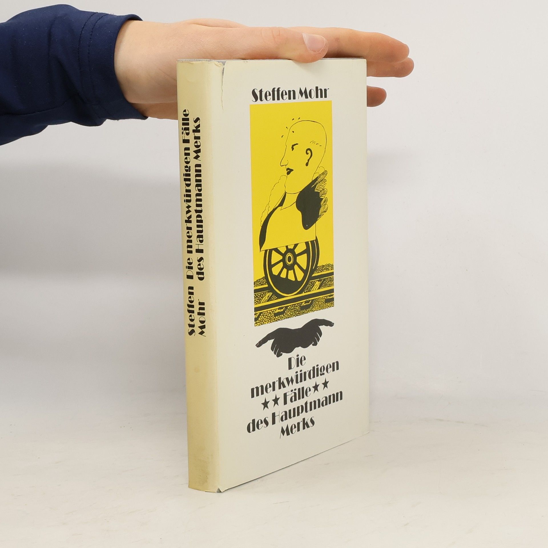Steffen Mohr Die merkwürdigen Fälle des Hauptmann Merks