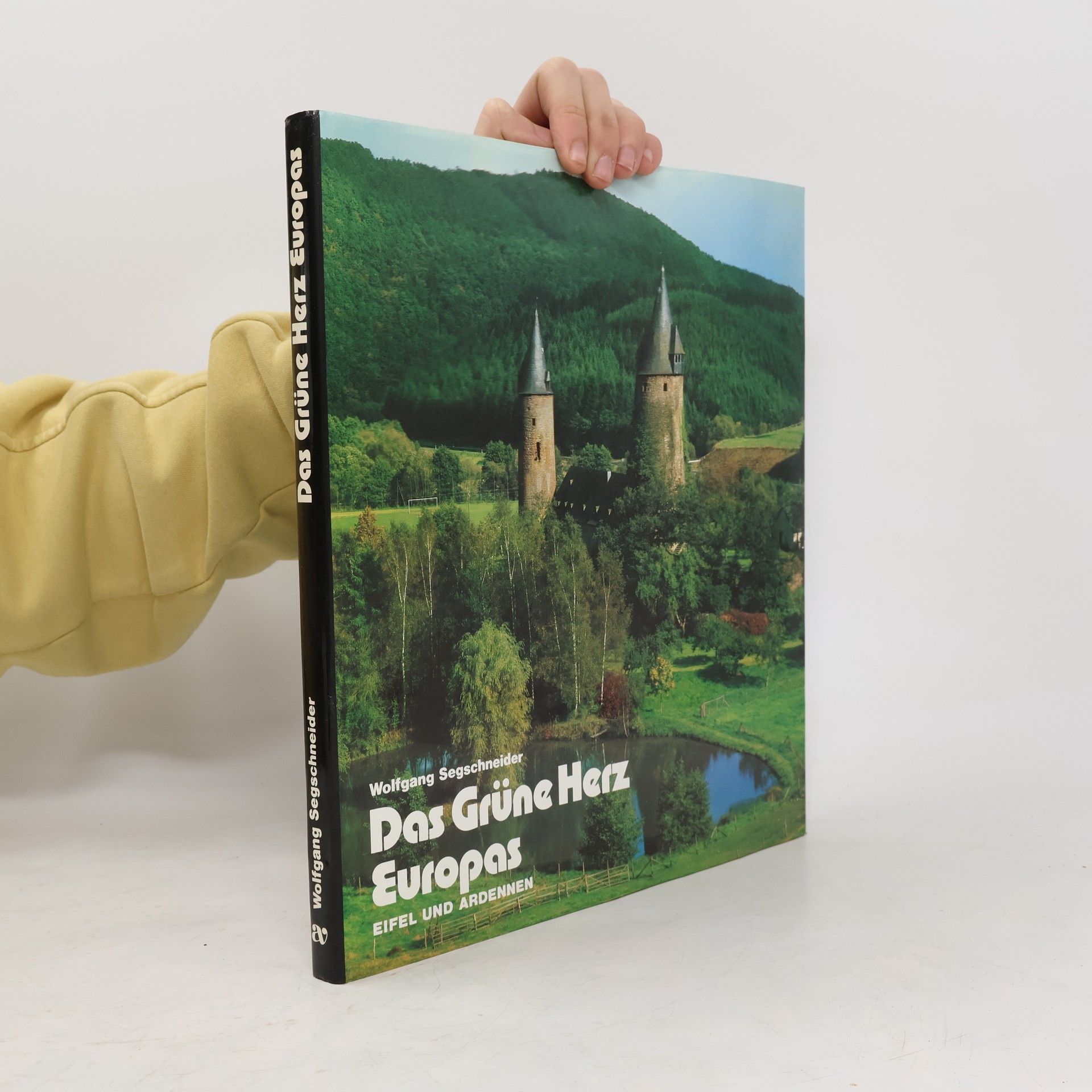 Wolfgang Segschneider Das grüne Herz Europas