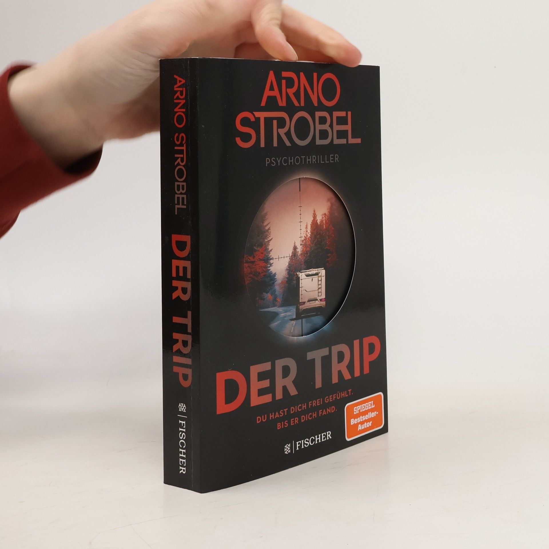 Arno Strobel Der Trip – Du hast dich frei gefühlt. Bis er dich fand.