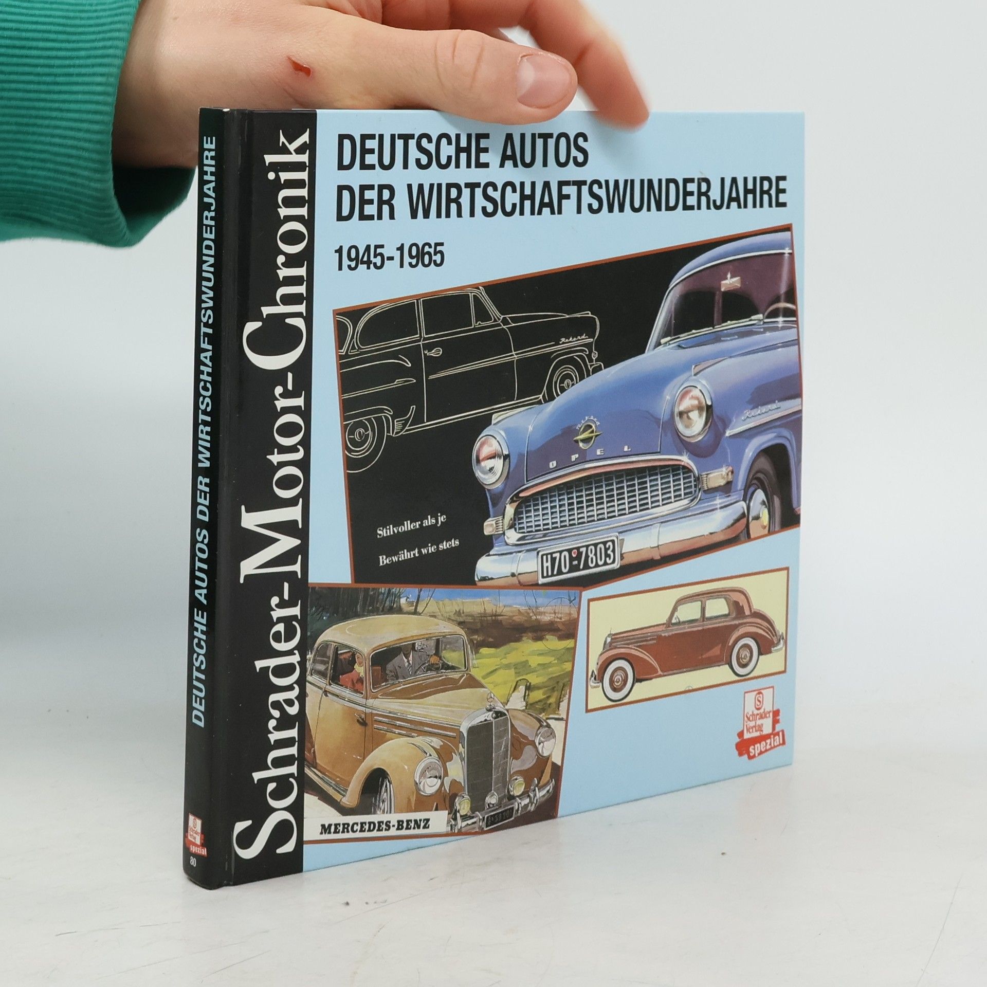 Halwart Schrader Schrader Motor-Chronik - 80: Deutsche Autos der Wirtschaftswunderjahre