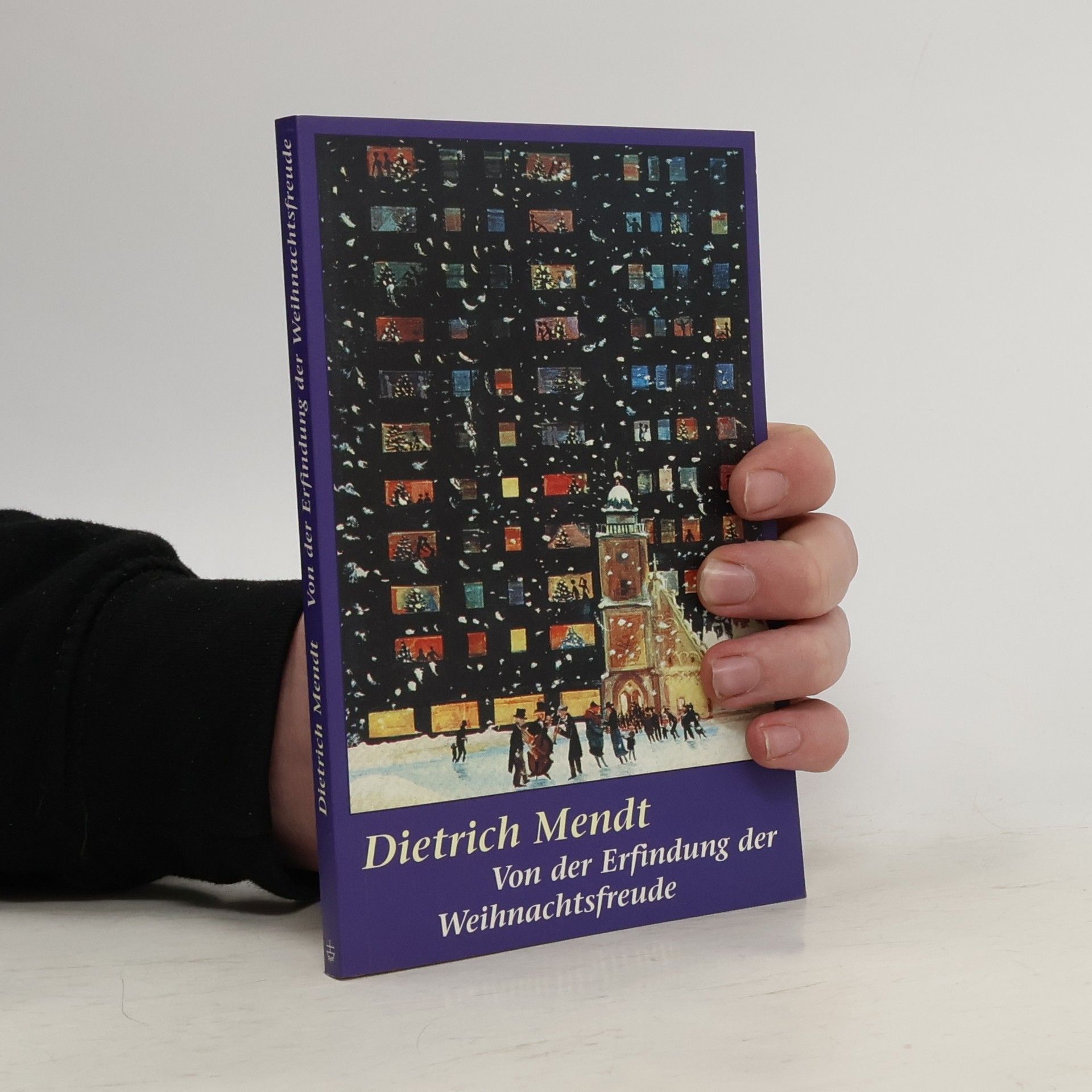 Dietrich Mendt Von der Erfindung der Weihnachtsfreude