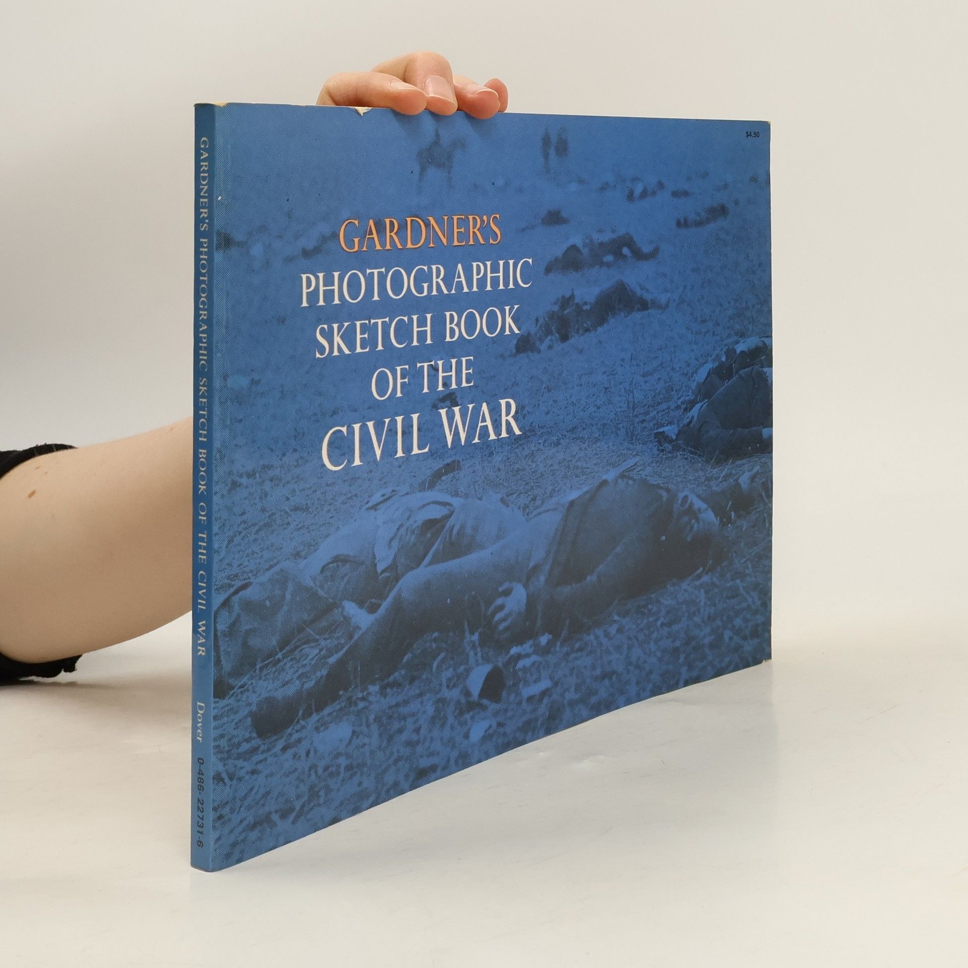 Alexander Gardner Gardner's Photographic Sketchbook of the Civil War