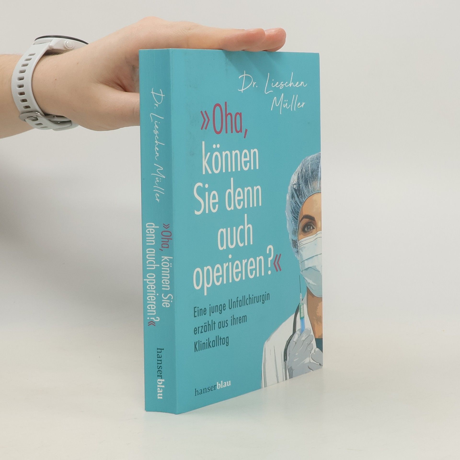 Lieschen Müller Oha, können. Sie denn auch operieren?