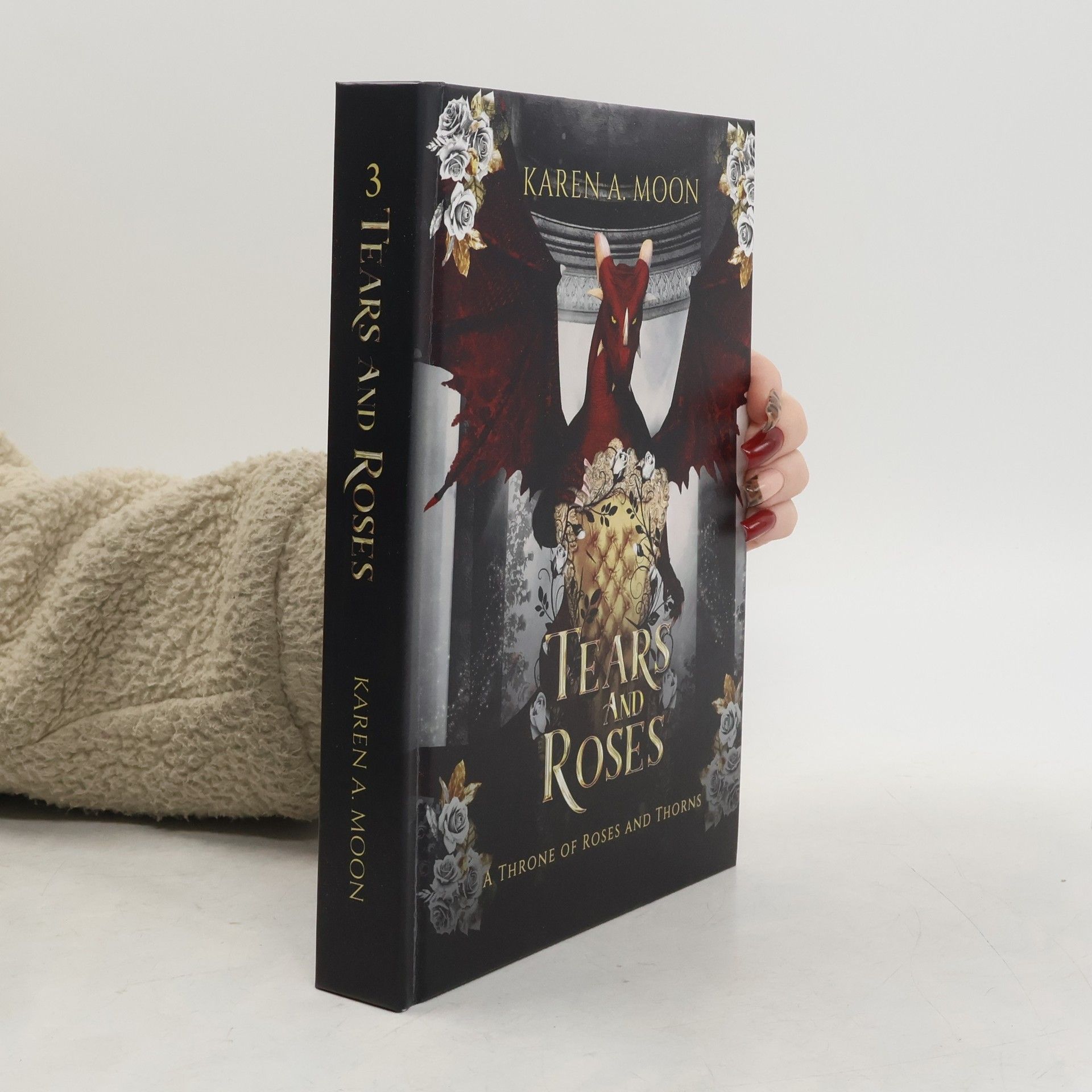 Karen A. Moon A Throne of Roses and Thorns - 3: Tears and Roses