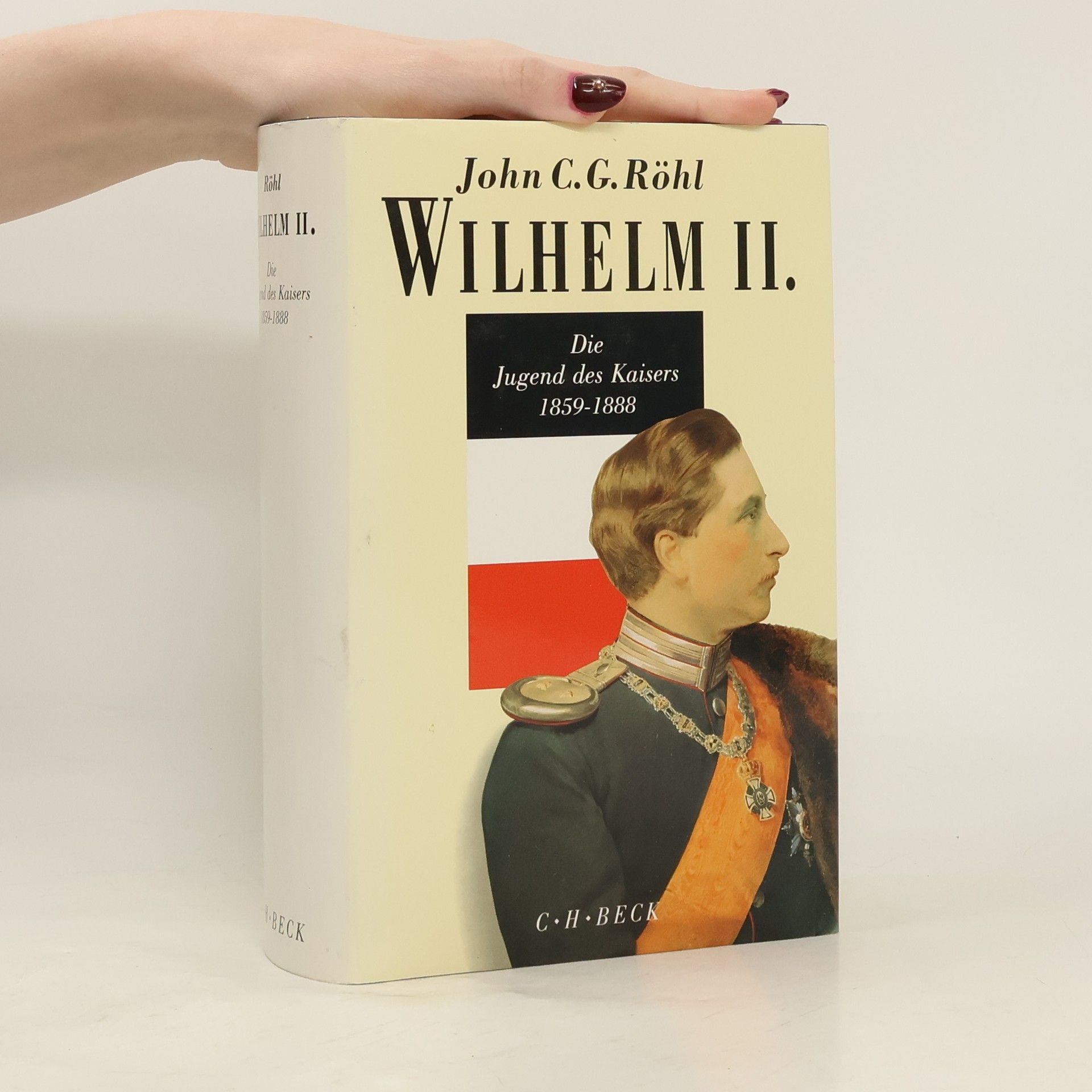 John C. G. Röhl Die Jugend des Kaisers 1859-1888