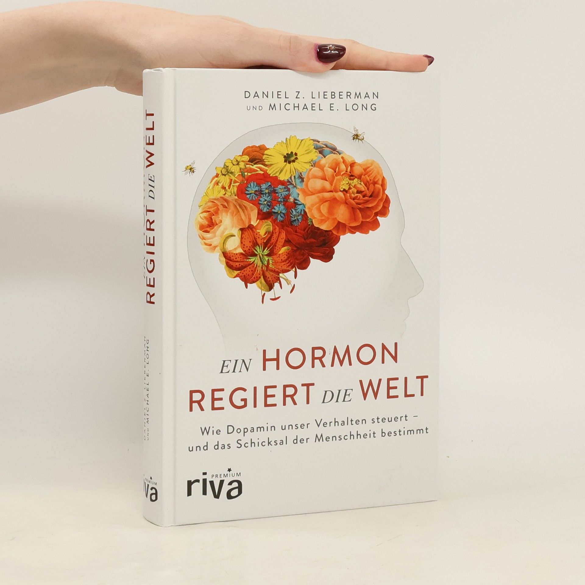 Daniel Z. Lieberman Ein Hormon regiert die Welt