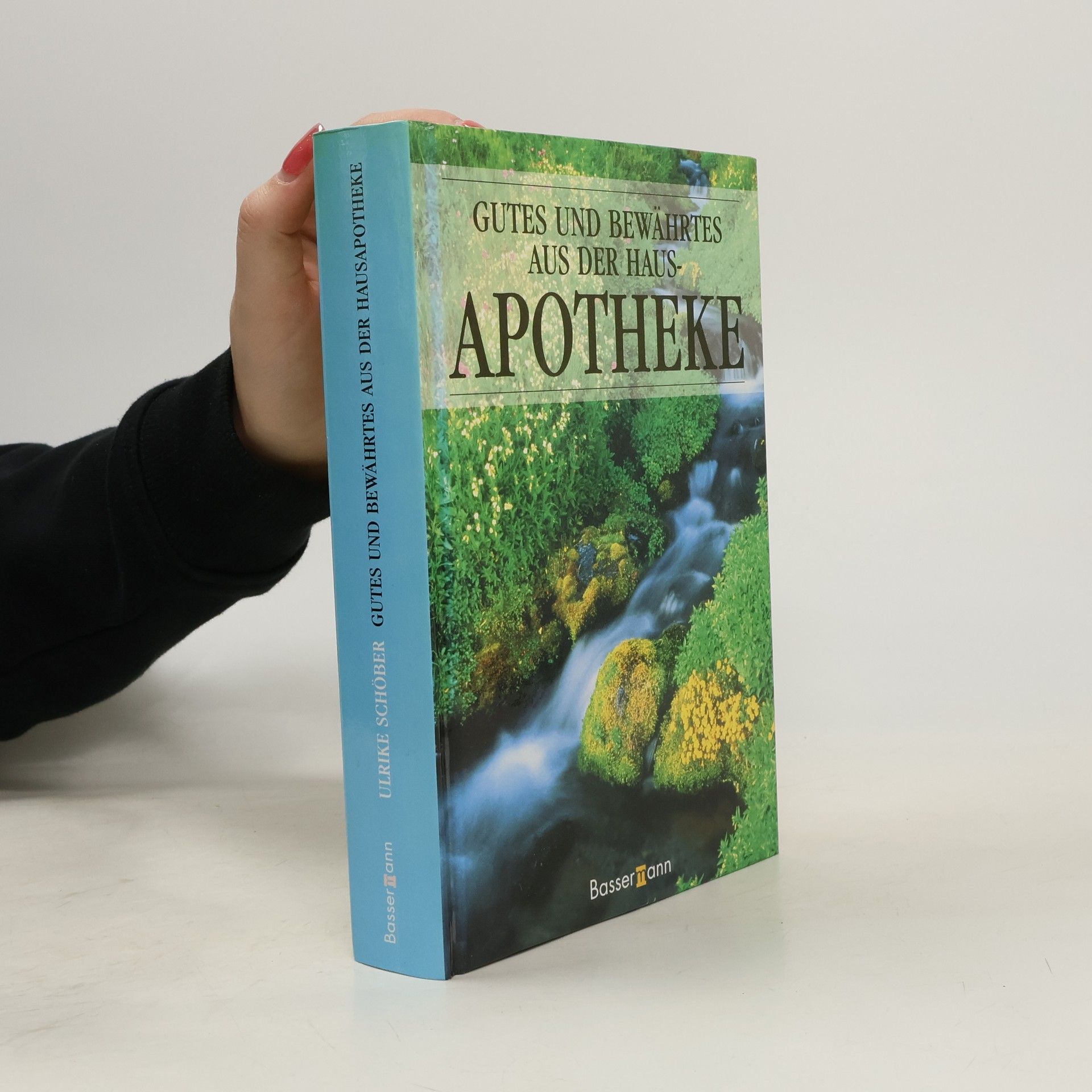 Ulrike Schöber Gutes und Bewährtes aus der Hausapotheke