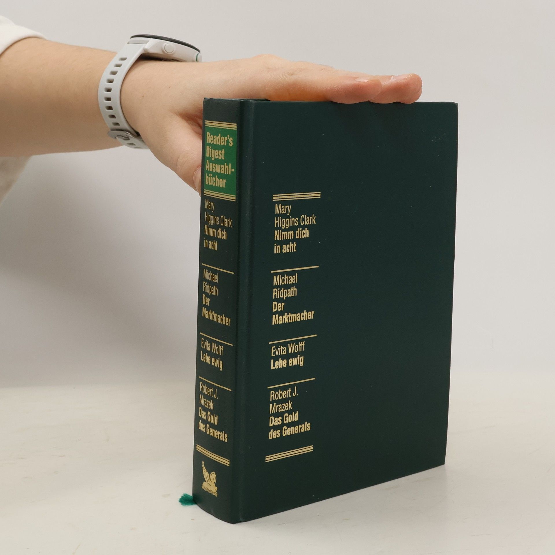 Reader's Digest Auswahlbücher. Nimm dich in Acht. Der Marktmacher. Lebe ewig. Das Gold des Generals