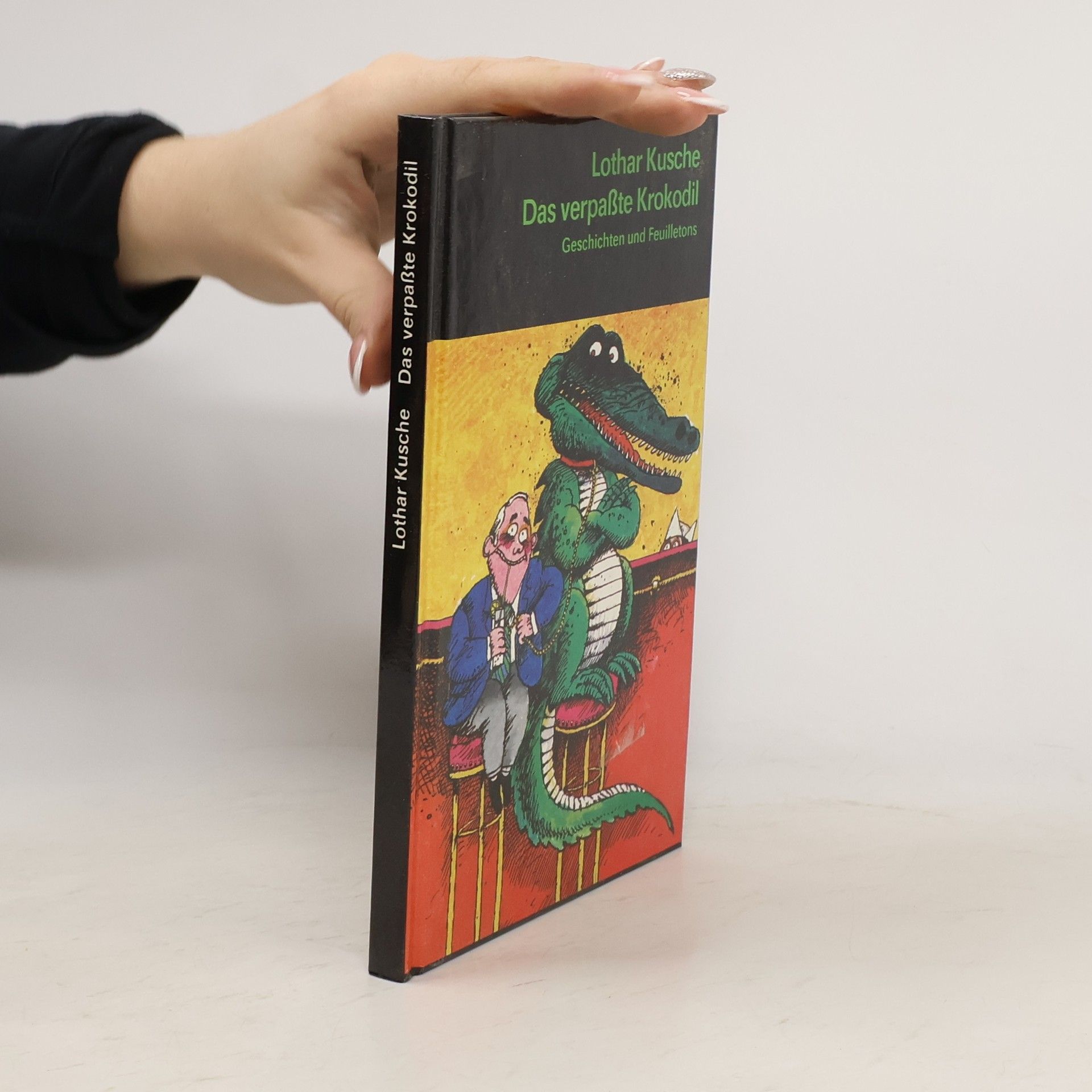 Lothar Kusche Das verpaßte Krokodil. Geschichten und Feuilletons.
