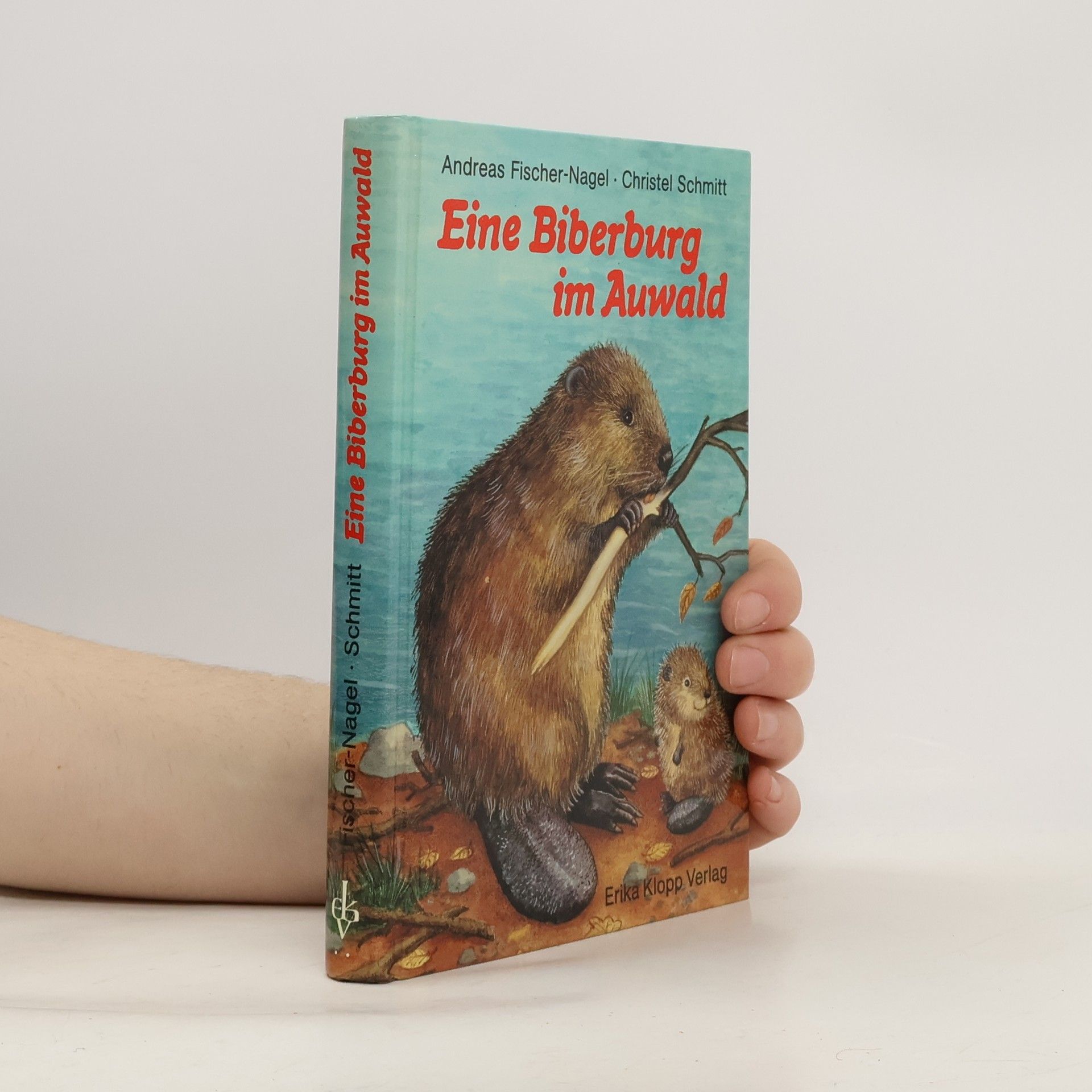 Andreas Fischer Eine Biberburg im Auwald