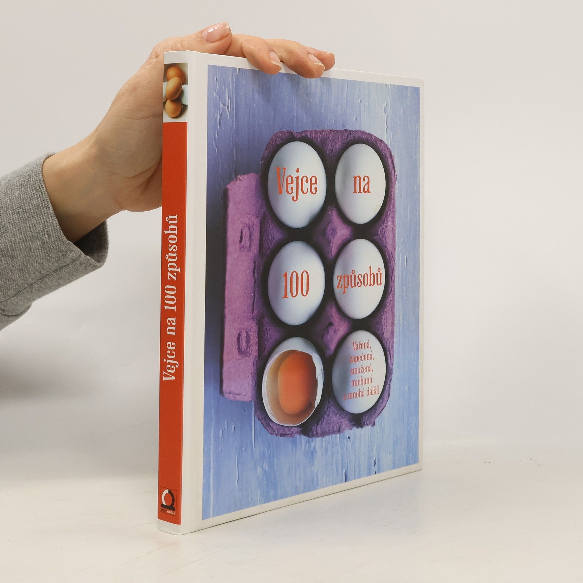 Vejce na 100 způsobů. Vařená, zapečená, smažená, míchaná a mnohá další!