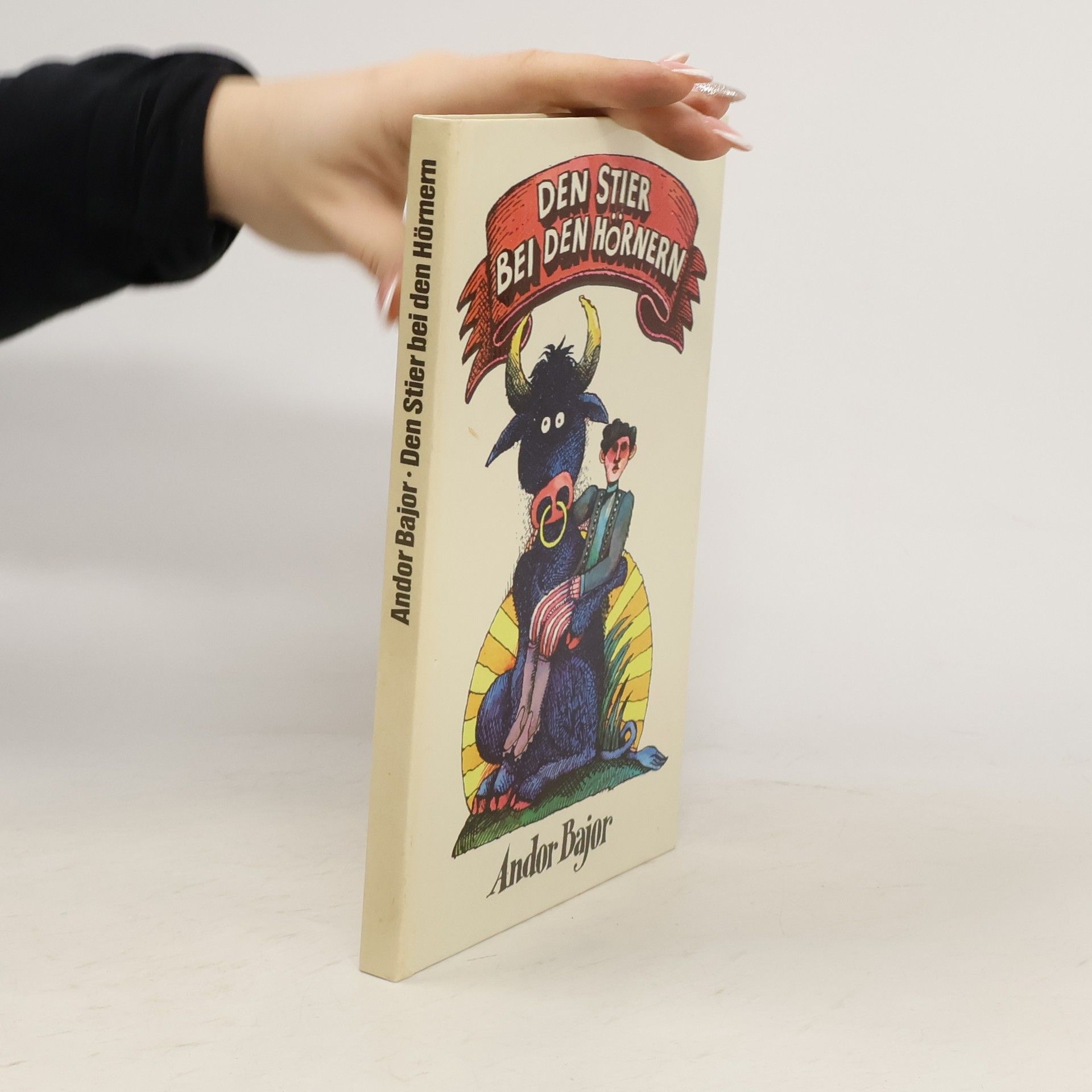 Andor Bajor Den Stier bei den Hörnern